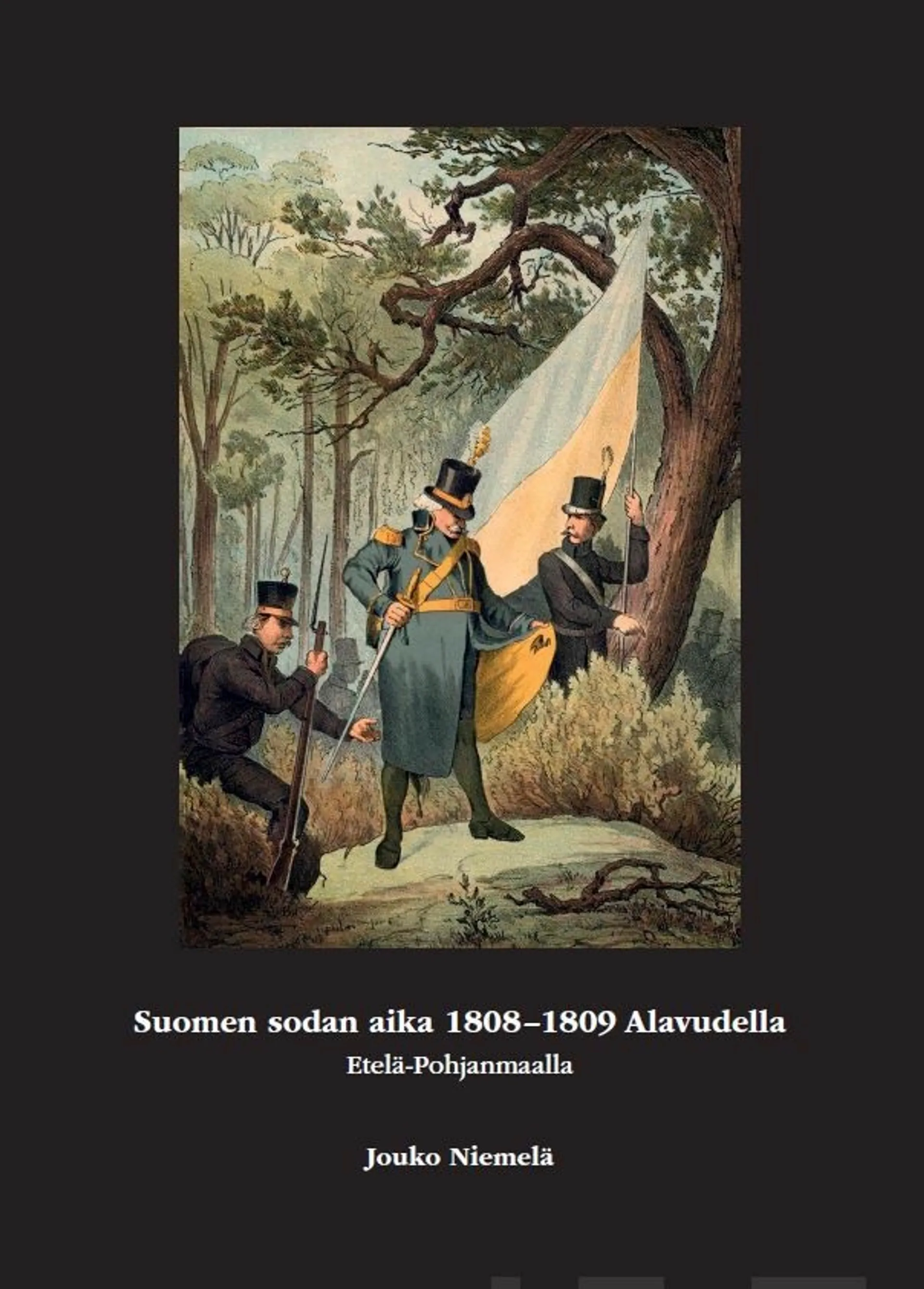 Niemelä, Suomen sodan aika 1808 - 1809 Alavudella Etelä-Pohjanmaalla