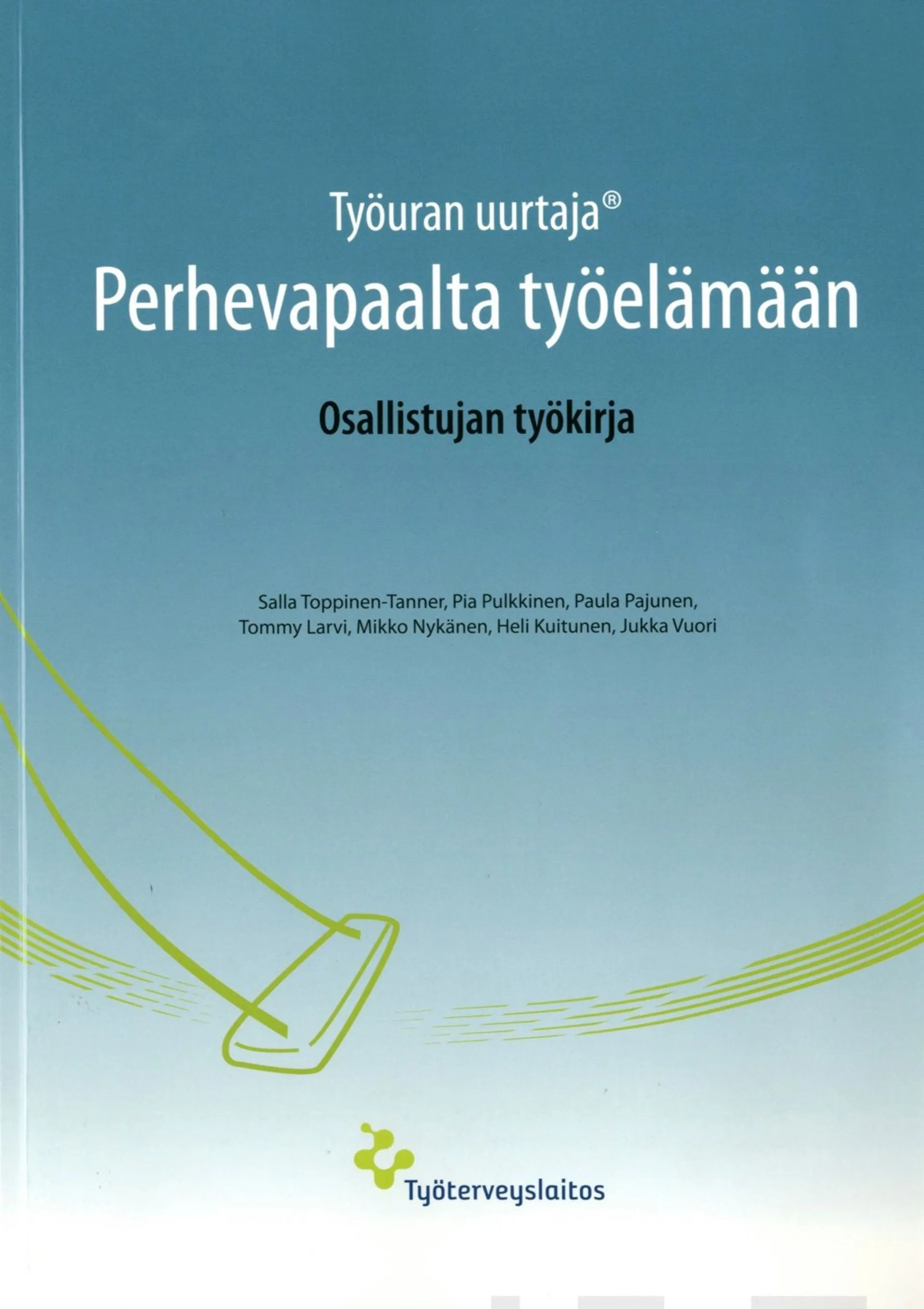 Toppinen-Tanner, Perhevapaalta työelämään - työuran uurtaja - osallistujan työkirja