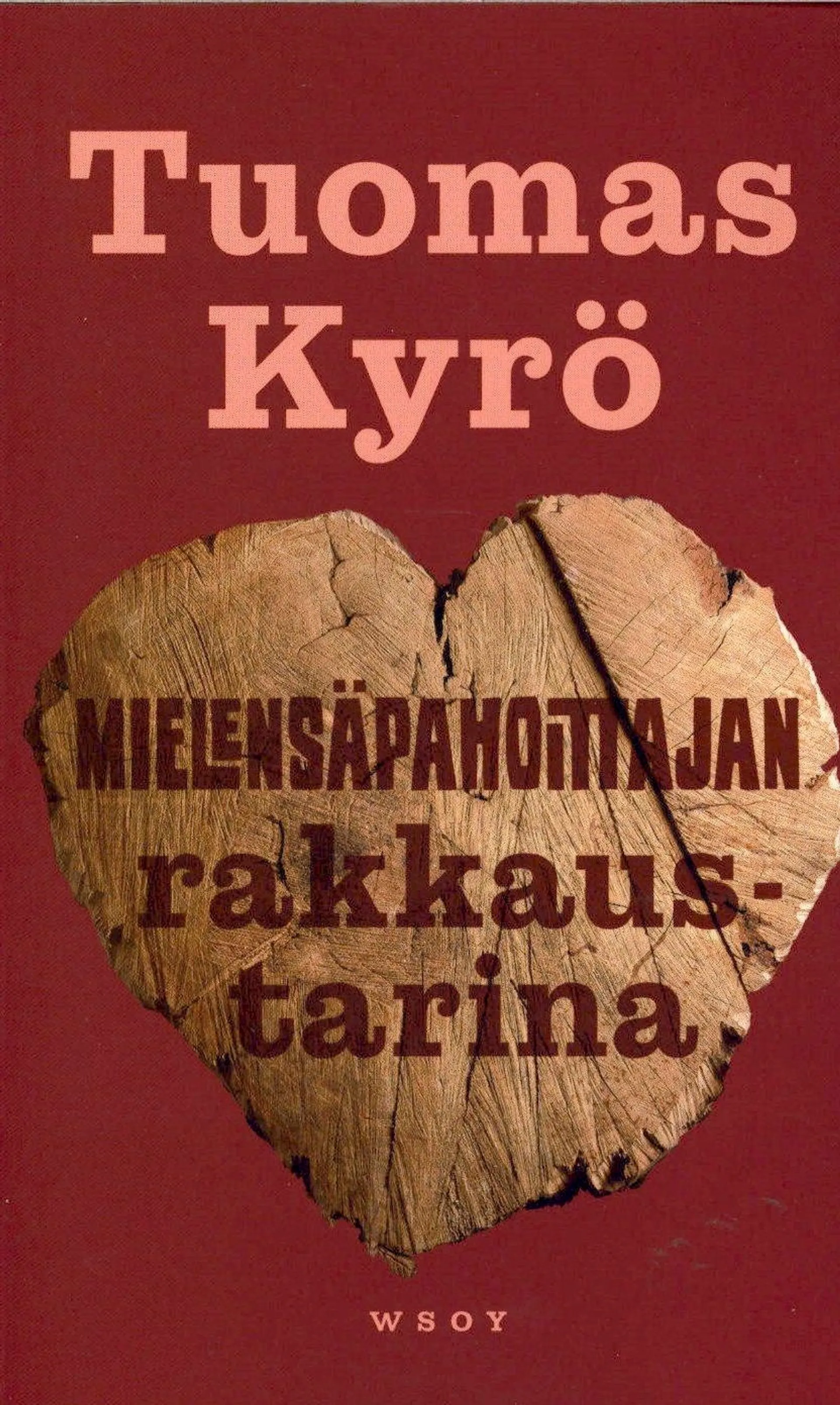 Kyrö, Tuomas: Mielensäpahoittajan rakkau