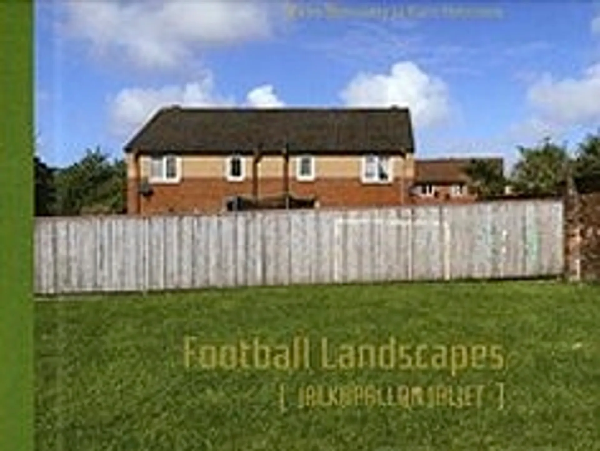 Auerniitty, Football landscapes = Jalkapallon jäljet