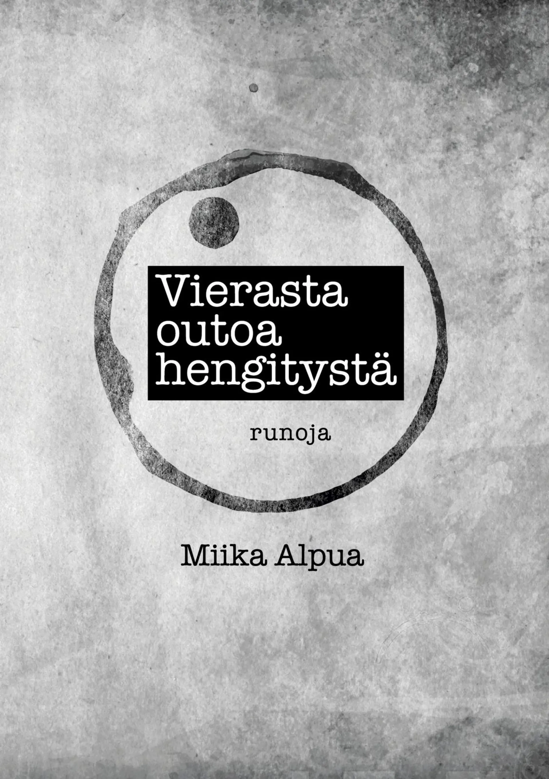 Alpua, Vierasta outoa hengitystä - Runoja