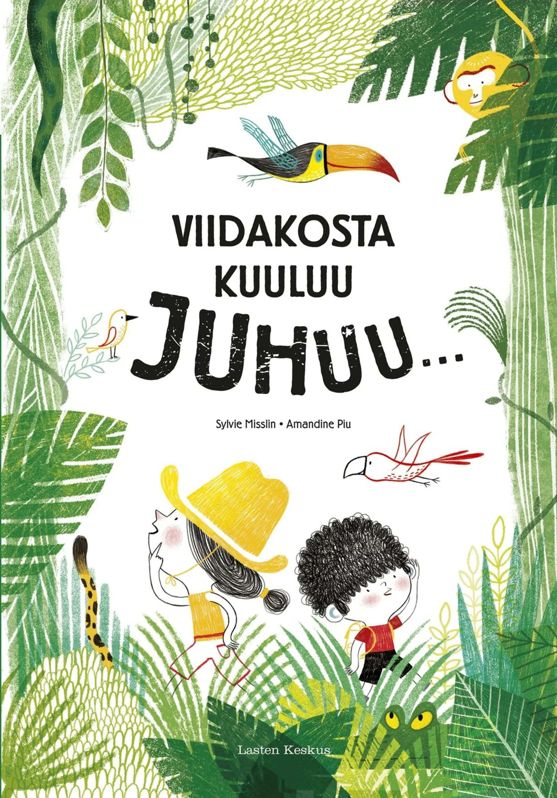 Misslin, Viidakosta kuuluu JUHUU…