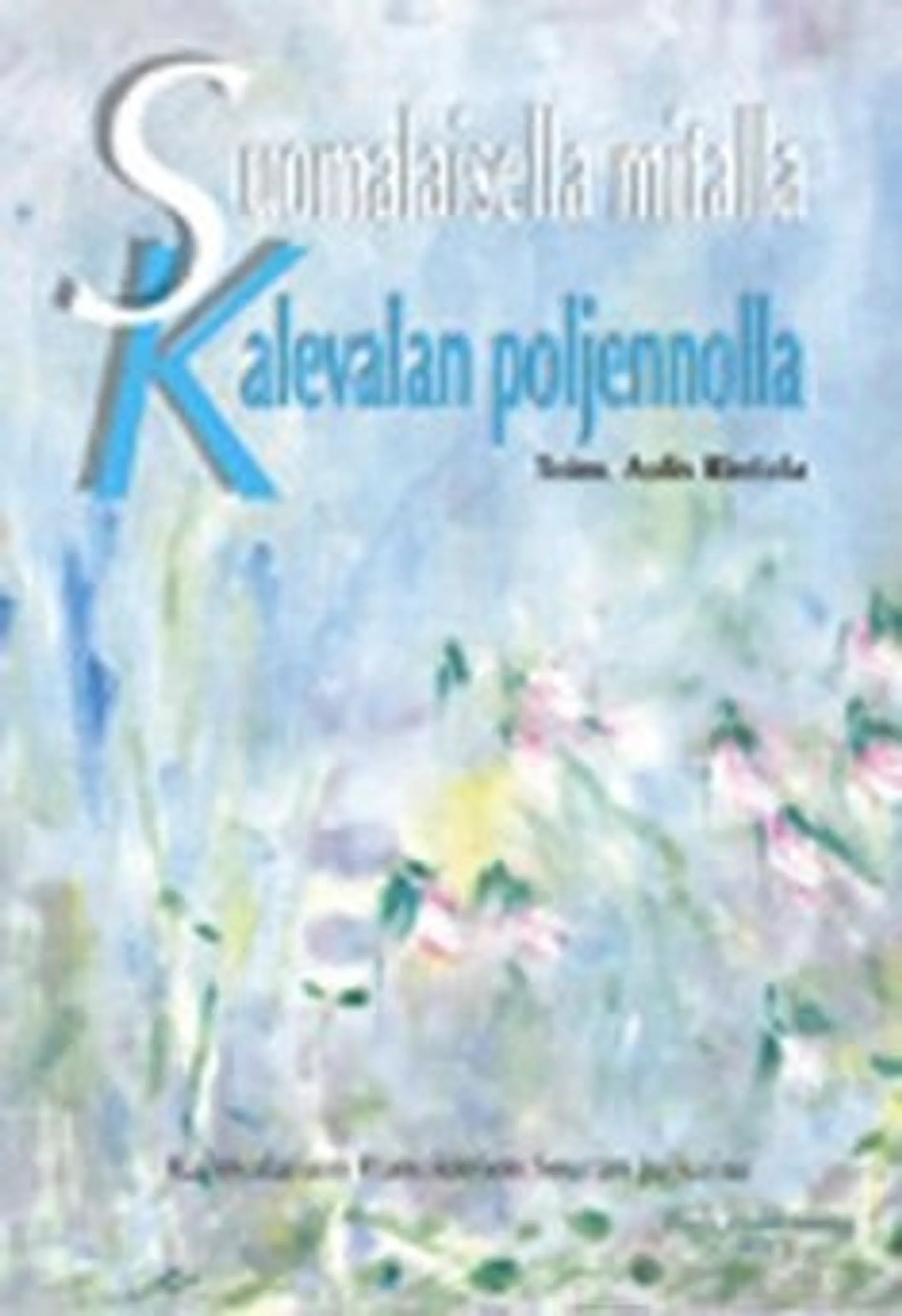 Suomalaisella mitalla - Kalevalan poljennolla