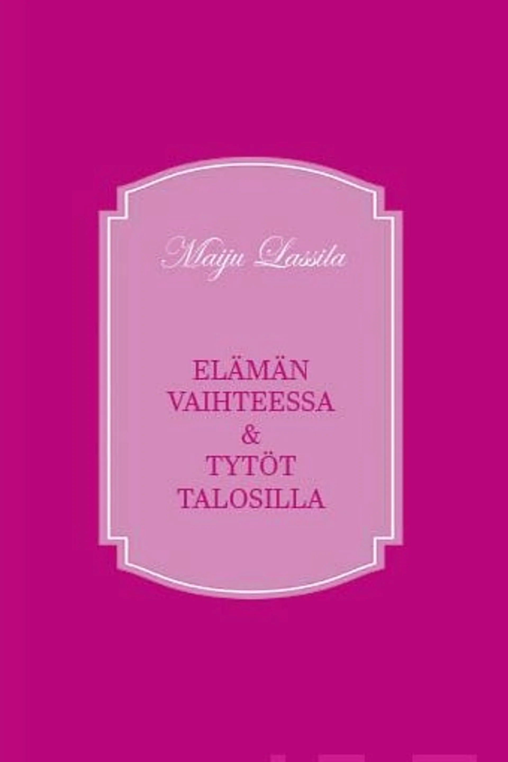 Lassila, Elämän vaihteessa+Tytöt talosilla