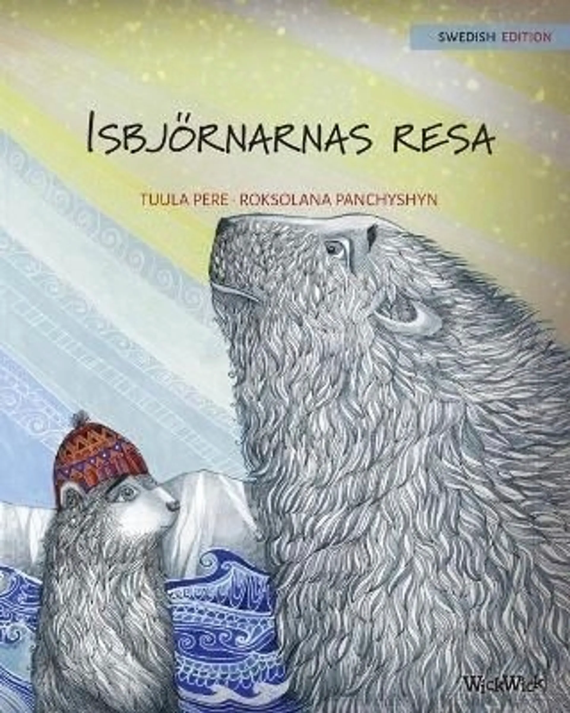 Pere, Isbjörnarnas resa - Swedish Edition of "The Polar Bears’ Journey"