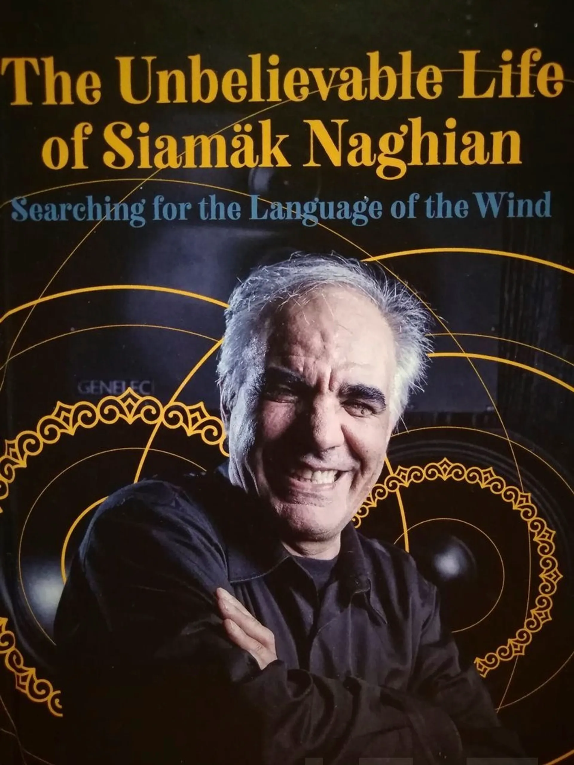 Kettunen, The Unbelievable Life of Siamäk Naghian - Searching for the Language of the Wind