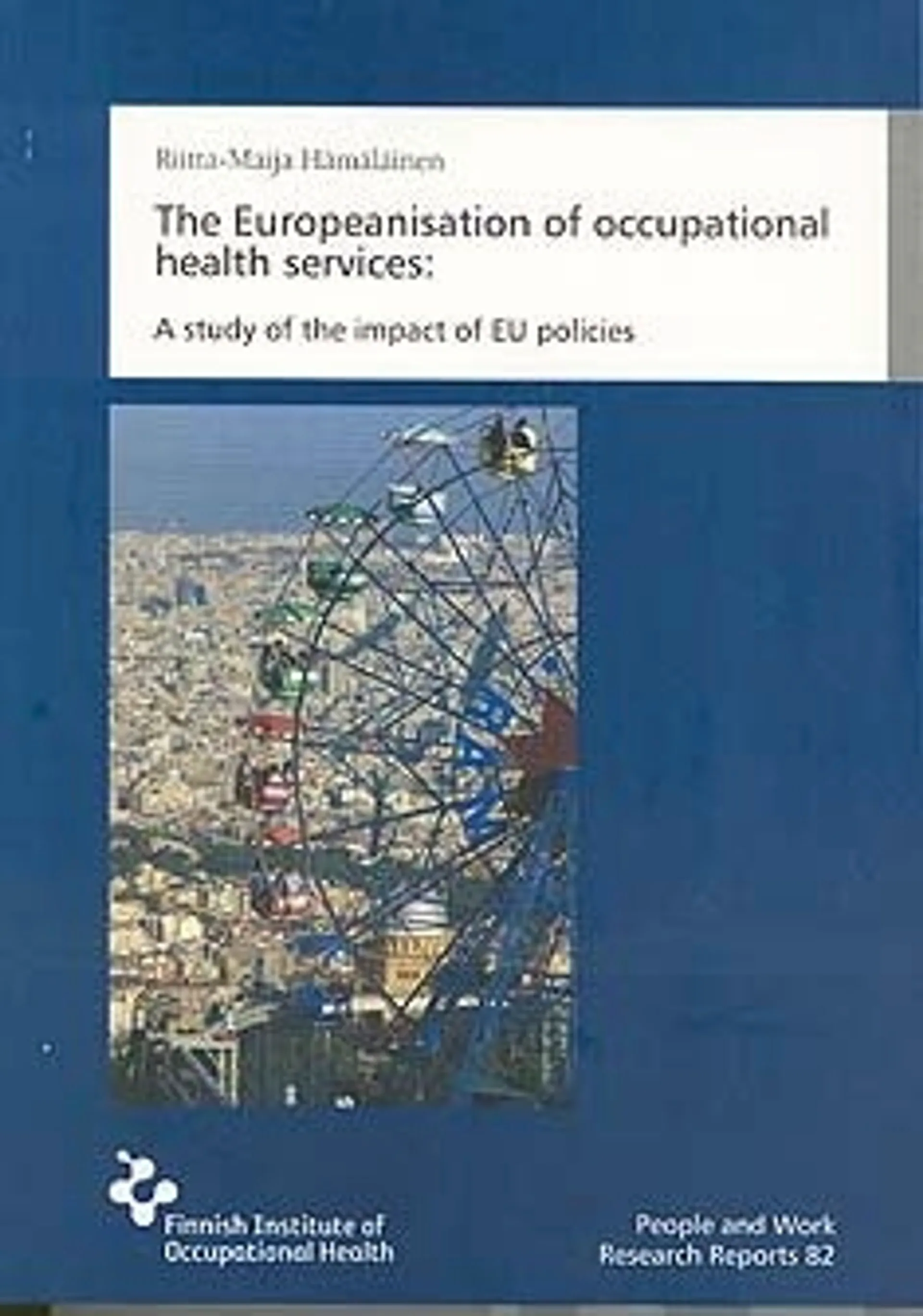 The Europeanisation of occupational health services: a study of the impactof EU policies