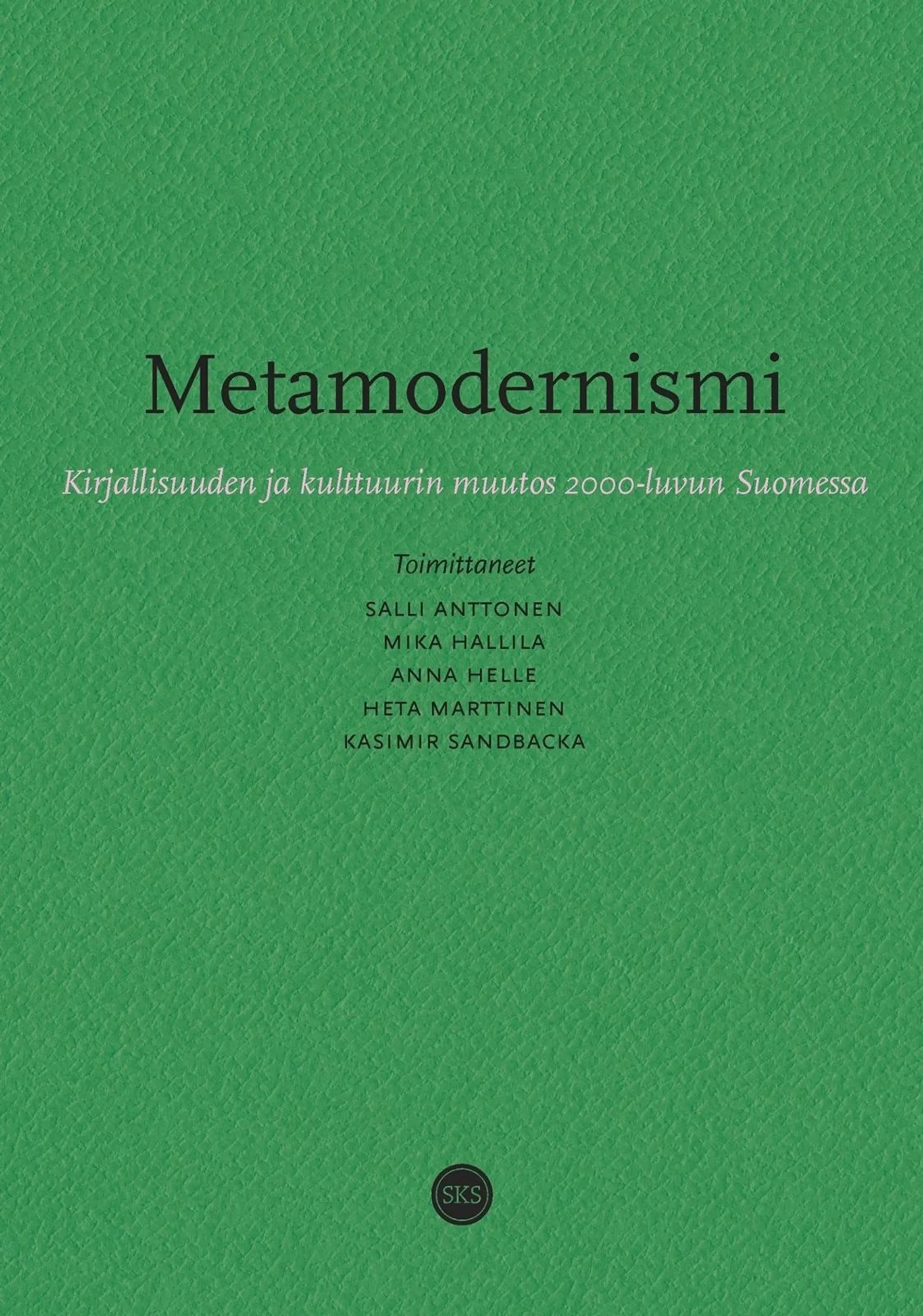 Metamodernismi - Kirjallisuuden ja kulttuurin muutos 2000-luvun Suomessa