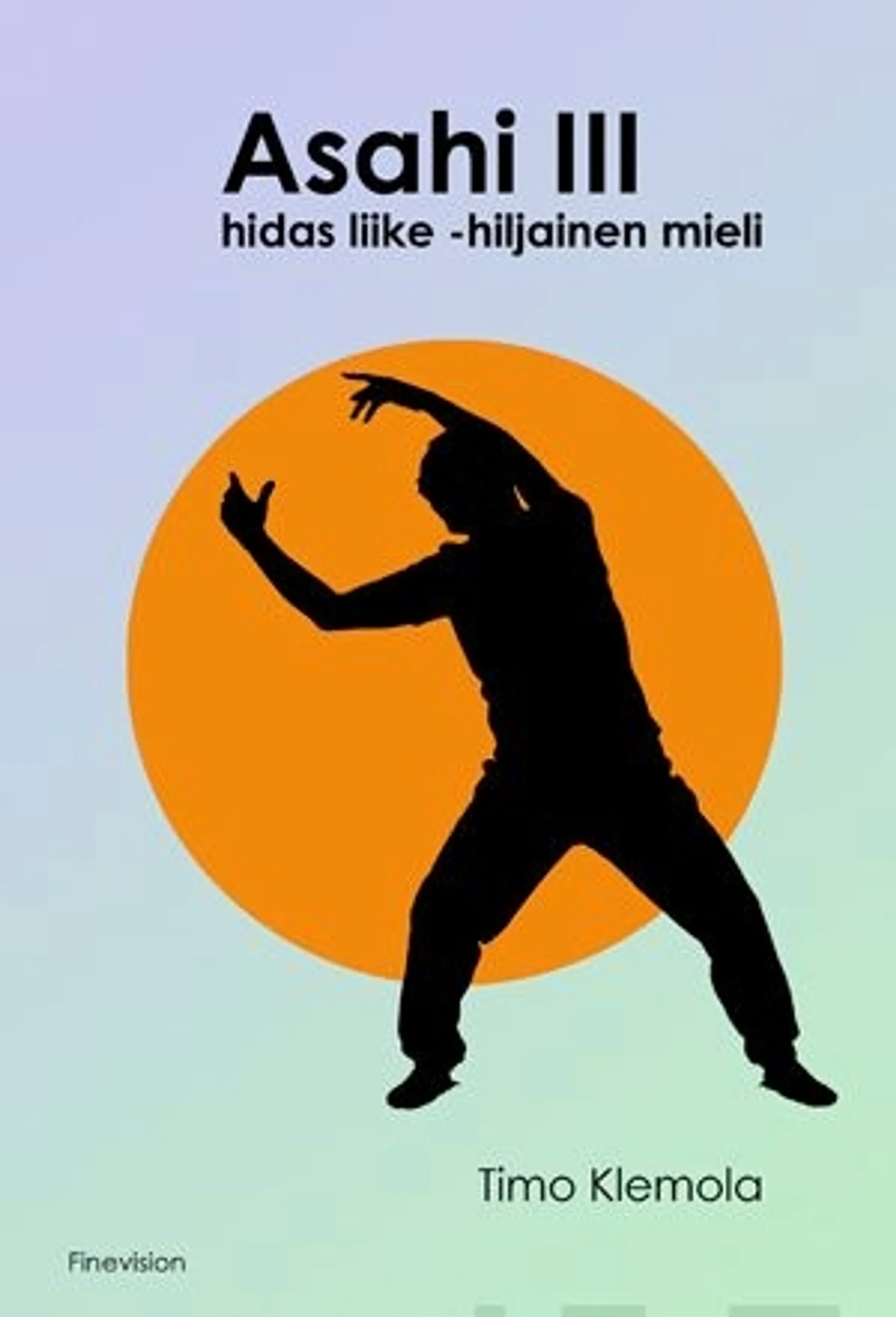 Klemola, Asahi III - Hidas liike, hiljainen mieli