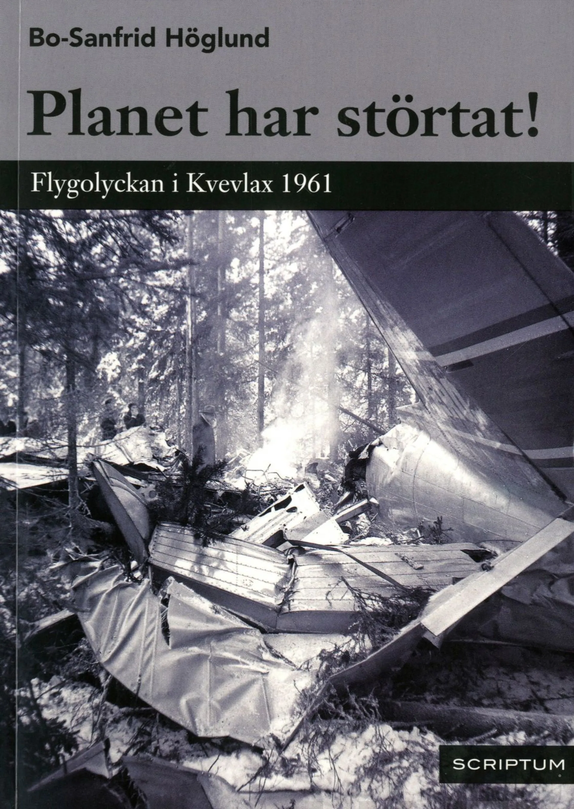 Höglund, Planet har störtat! - Flygolyckan i Kvevlax 1961