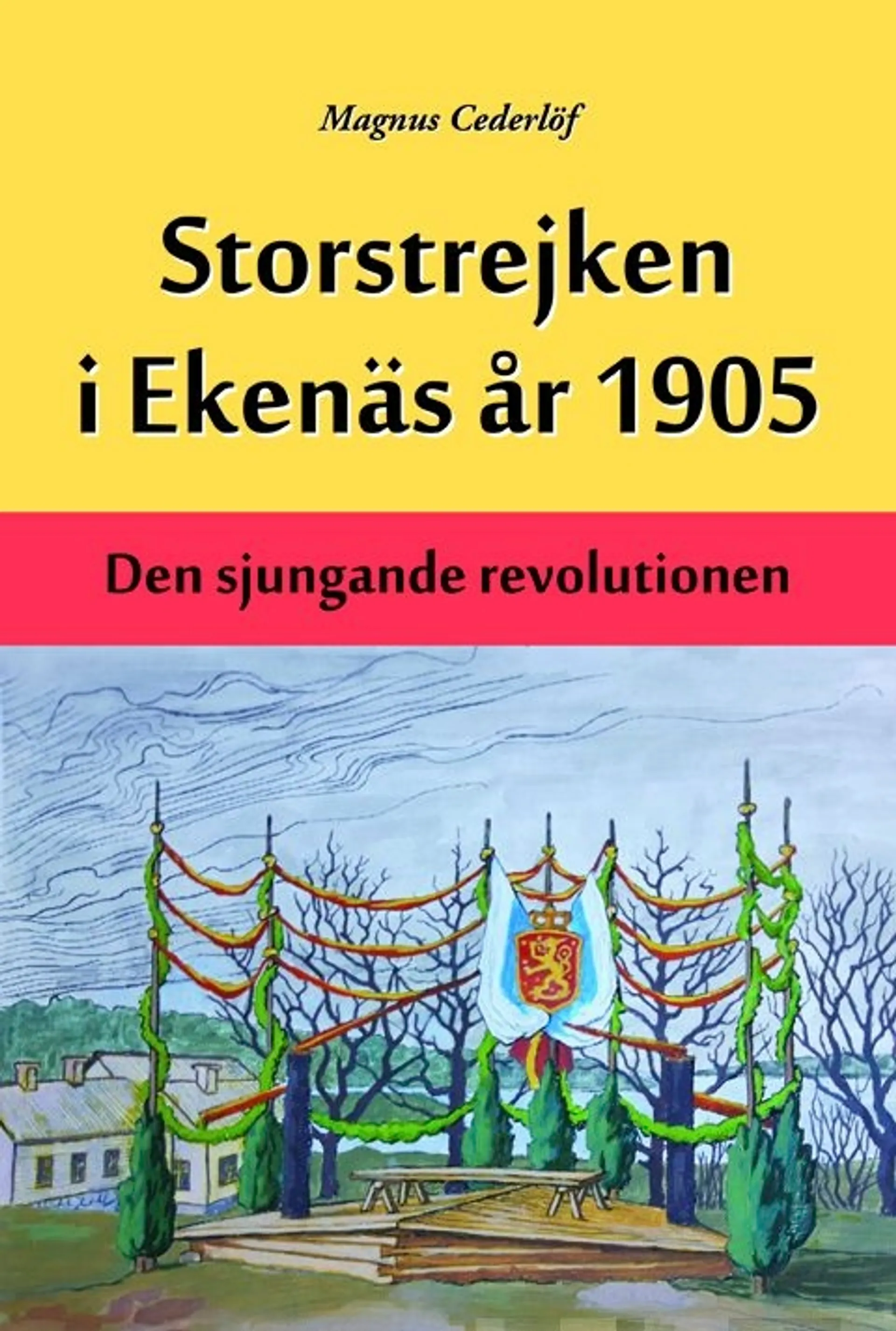 Cederlöf, Storstrejken i Ekenäs år 1905 - Den sjungande revolutionen