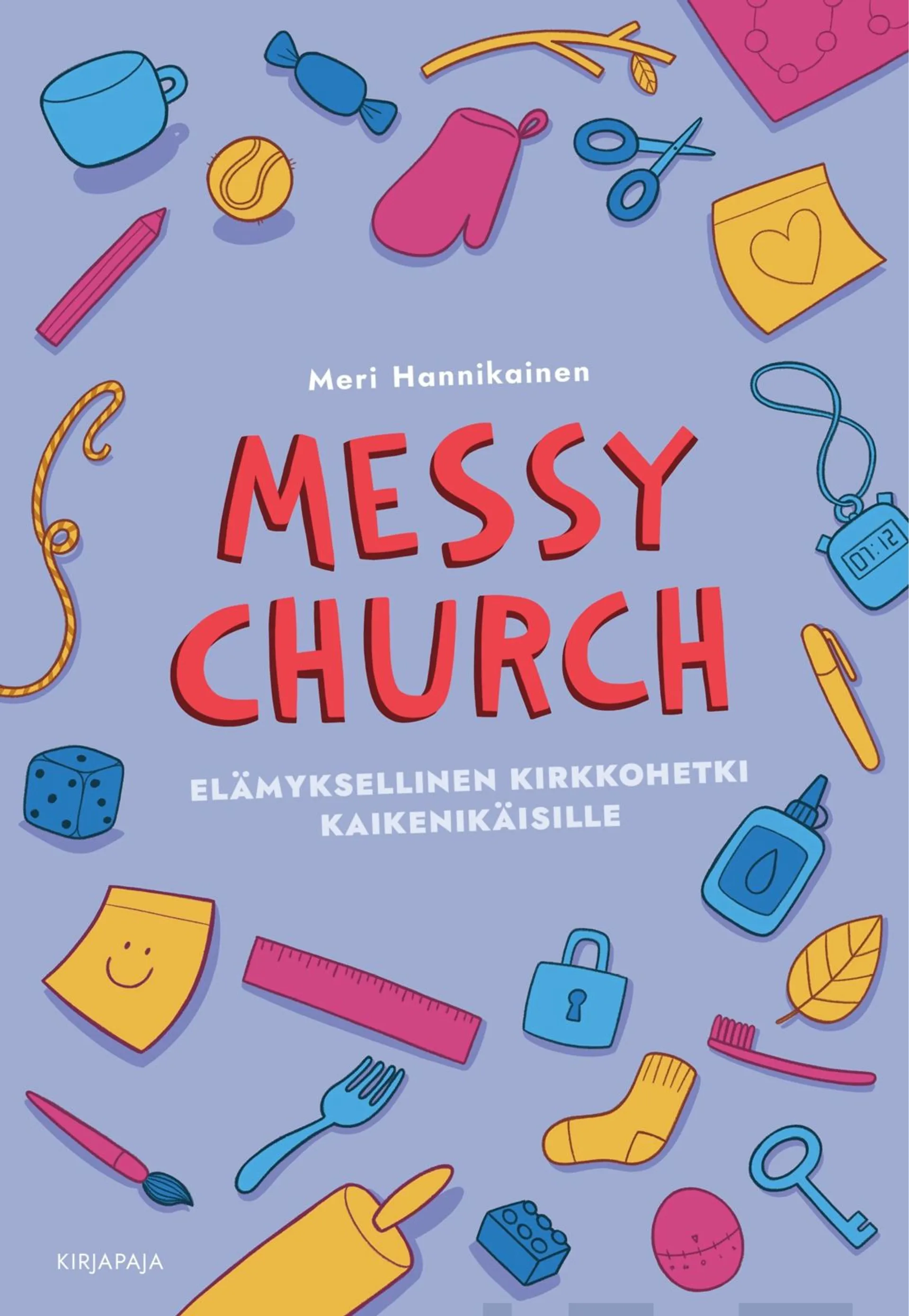 Hannikainen, Messy Church - Elämyksellinen kirkkohetki kaikenikäisille