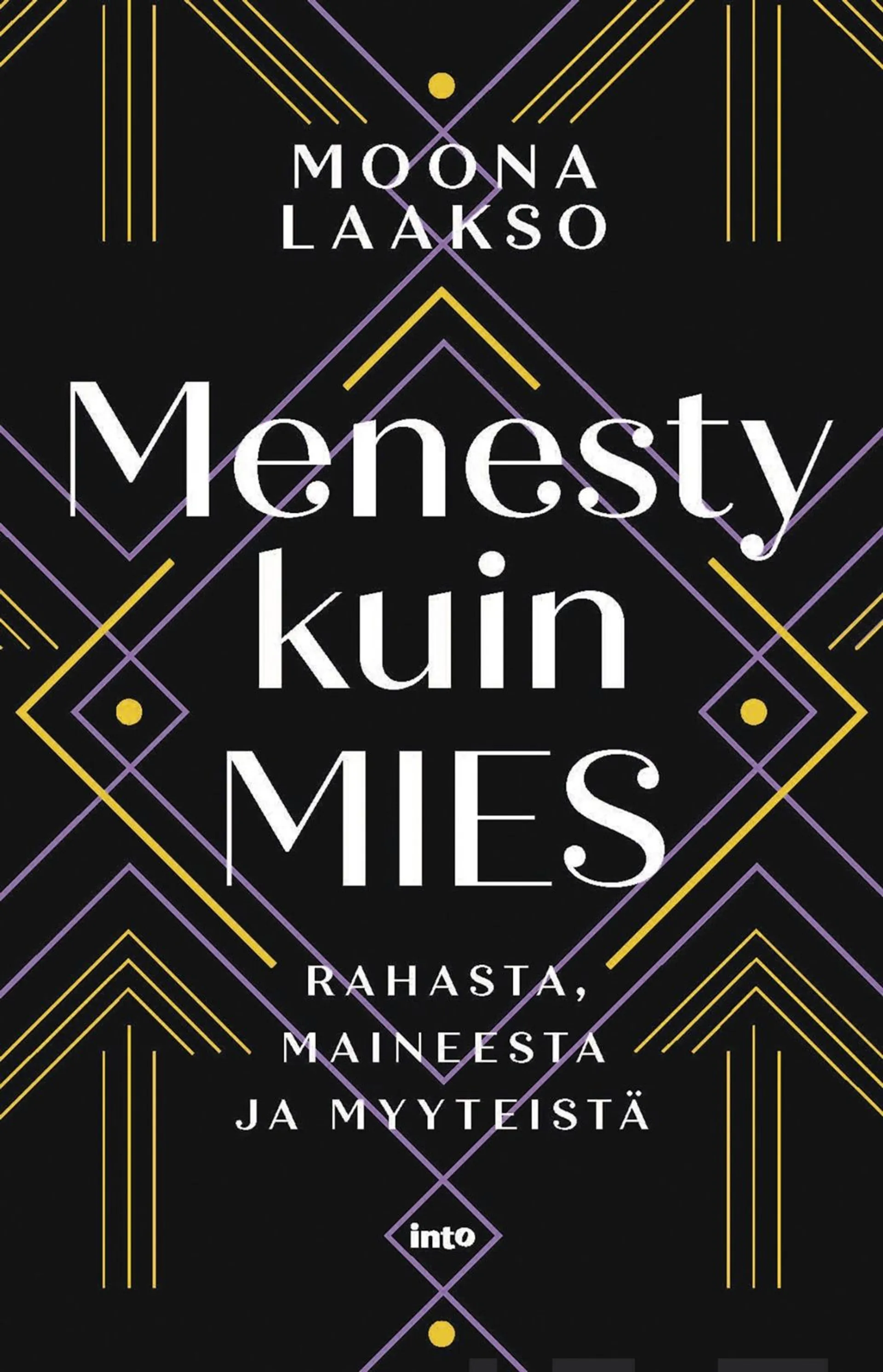 Laakso, Menesty kuin mies - Rahasta, maineesta ja myyteistä