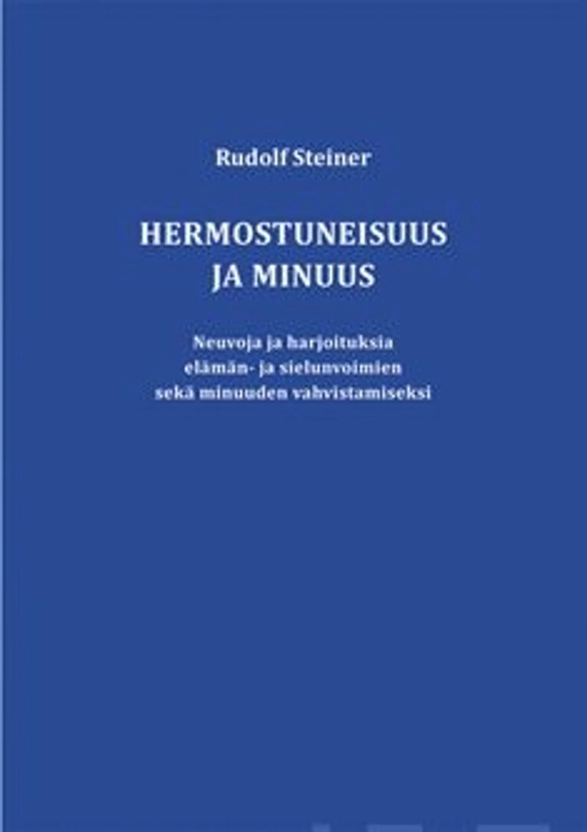 Steiner, Hermostuneisuus ja minuus - Neuvoja ja harjoituksia elämän- ja sielunvoimien vahvistamiseksi