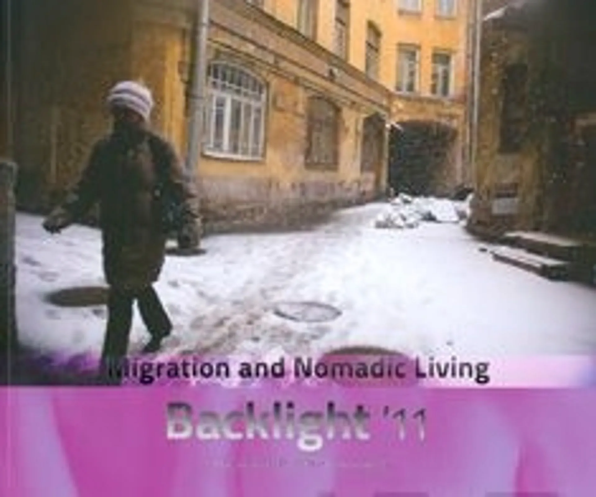 Haas-Pursiainen, Backlight 2011 - migration and nomadic living : 9th international Photo Festival in Tampere
