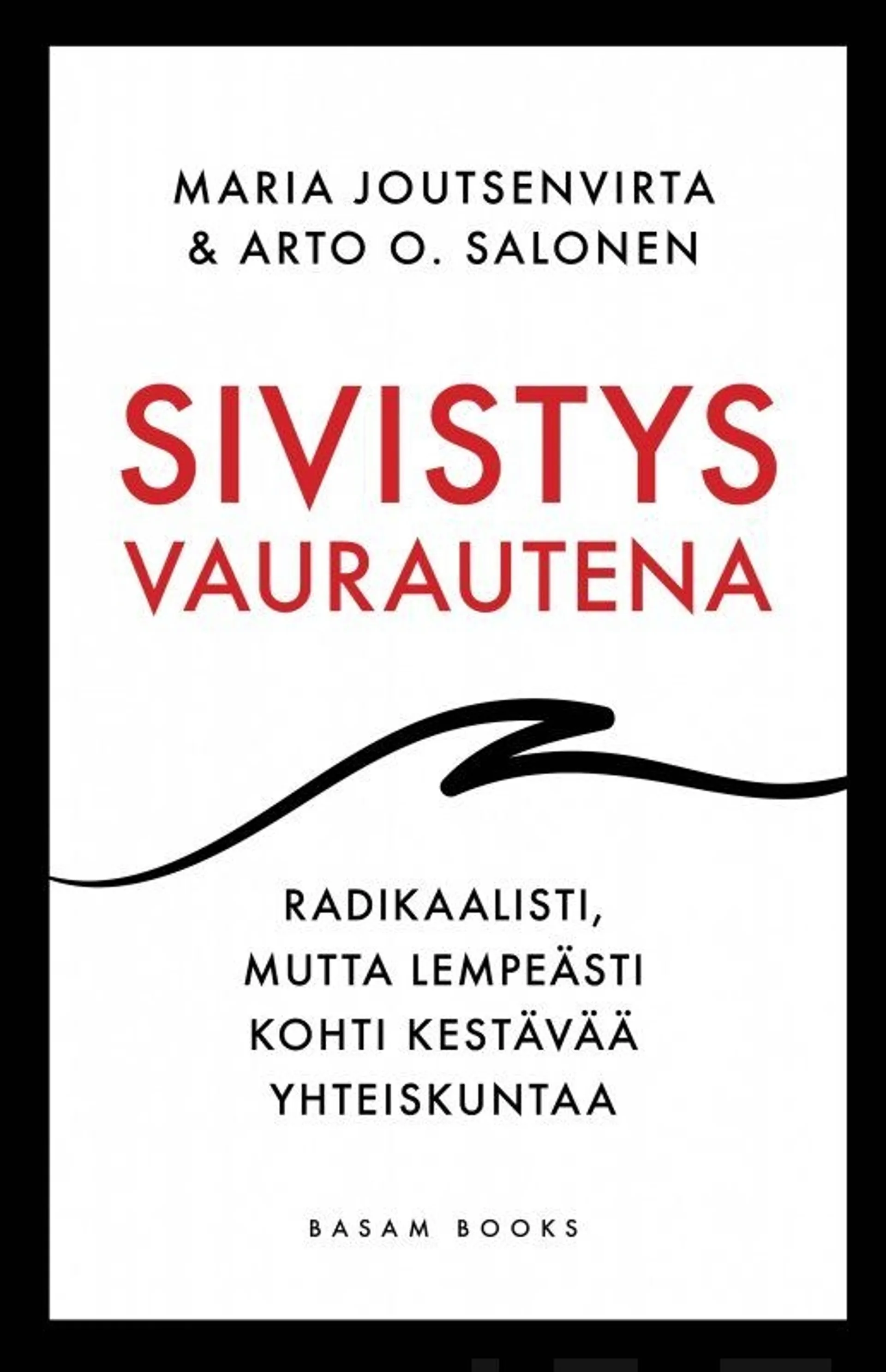 Joutsenvirta, Sivistys vaurautena - Radikaalisti, mutta lempeästi kohti kestävää yhteiskuntaa