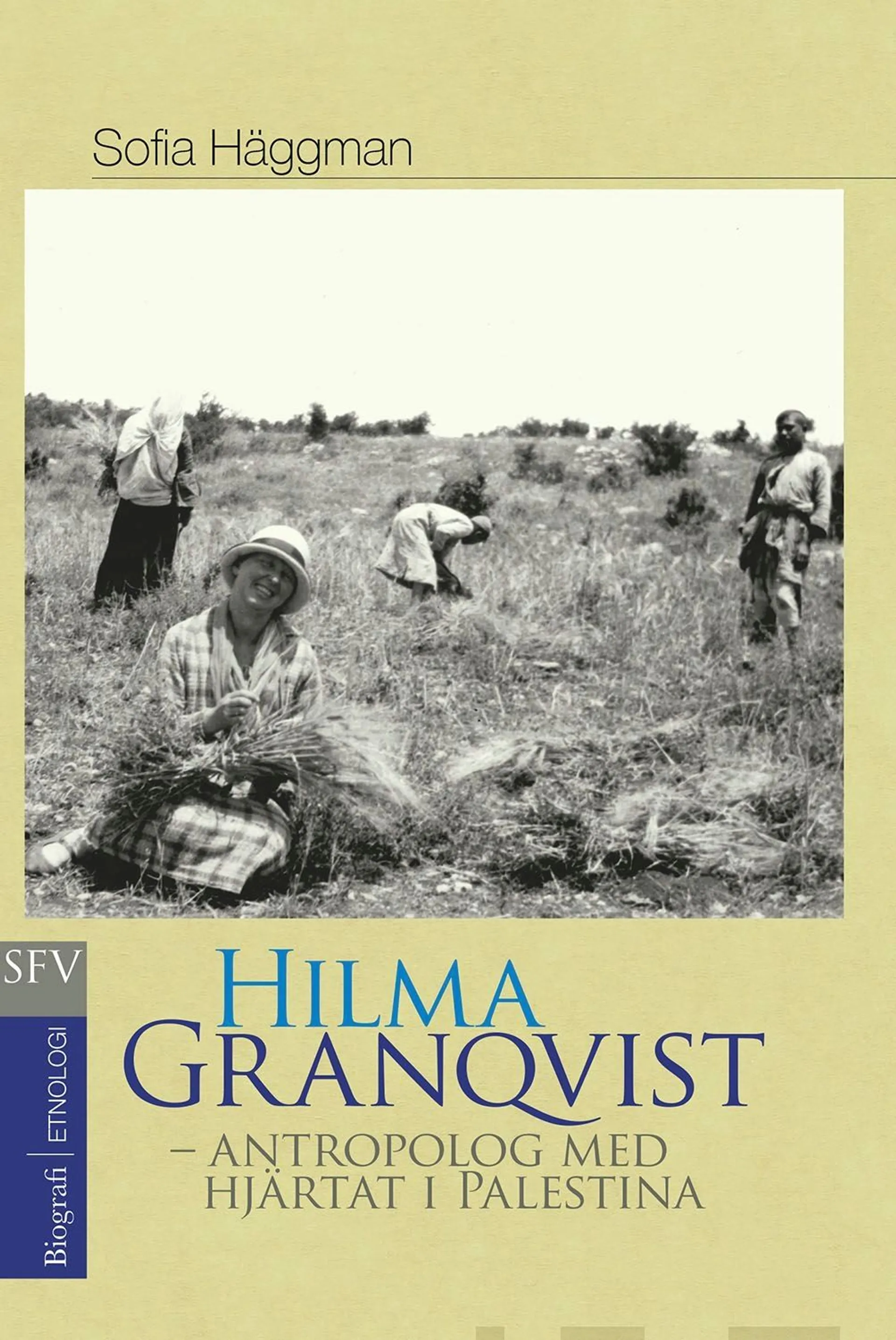 Häggman, Hilma Granqvist - antropolog med hjärtat i Palestina