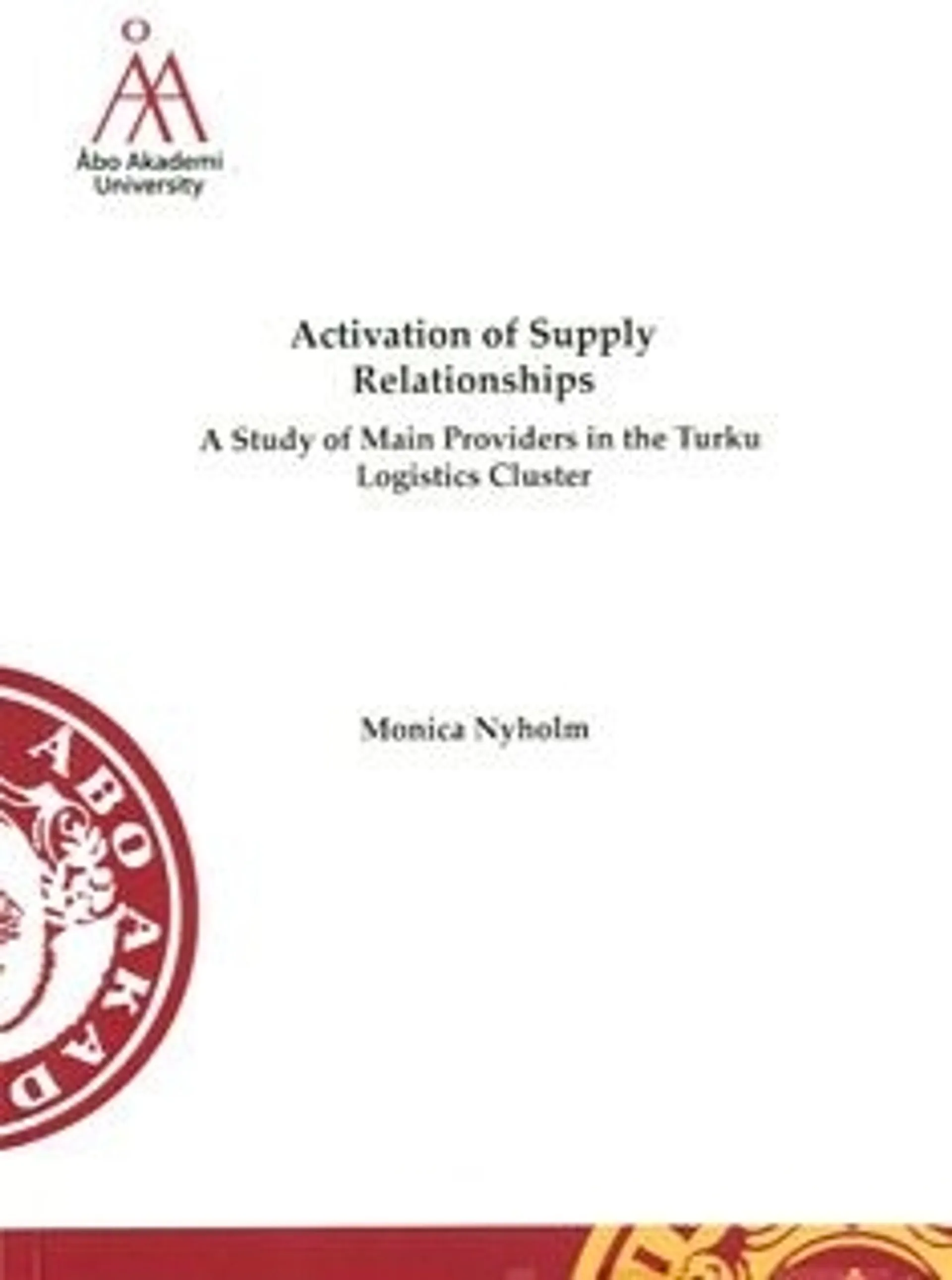 Nyholm, Activation of Supply Relationships