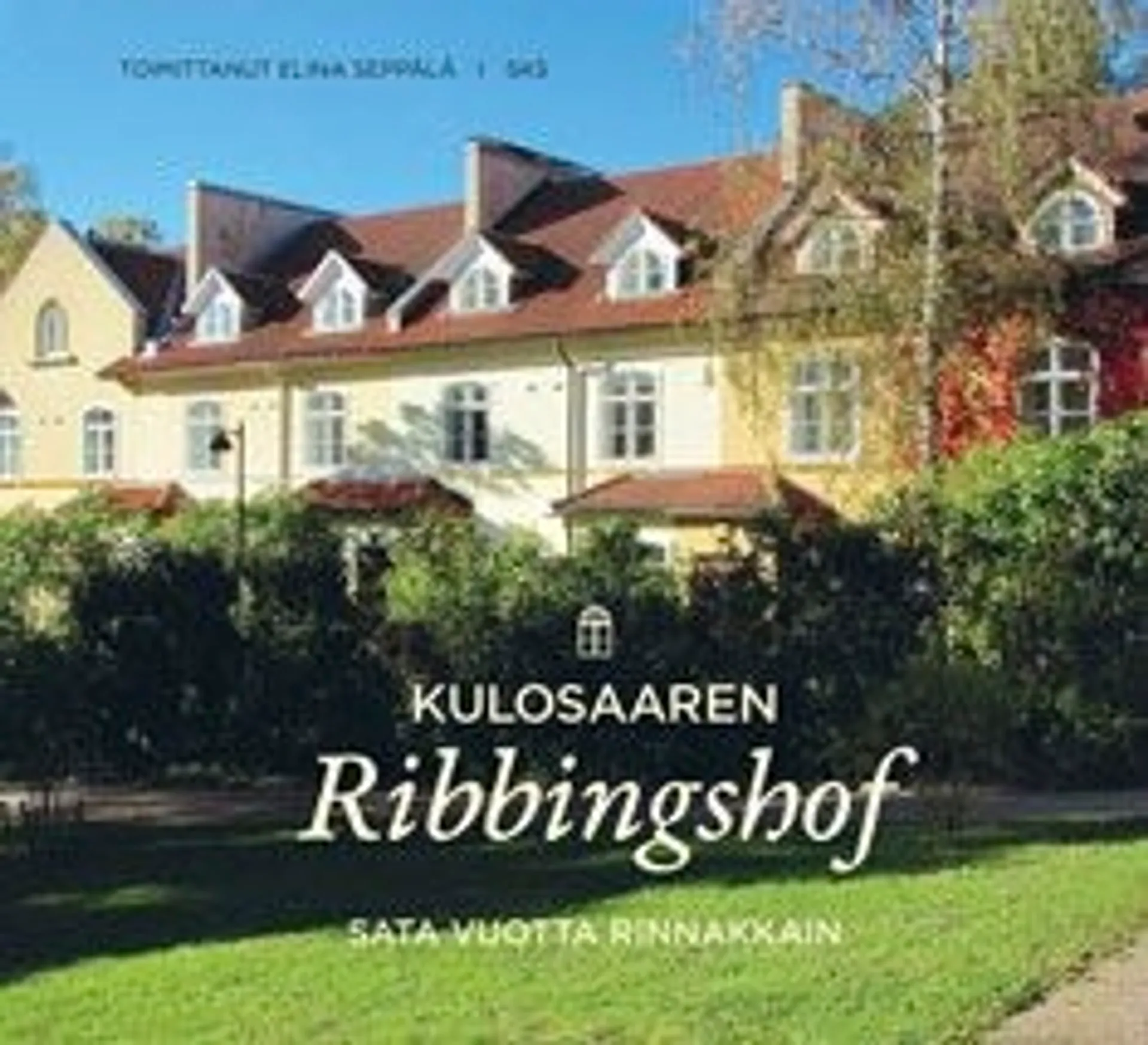 Kulosaaren Ribbingshof - Sata vuotta rinnakkain