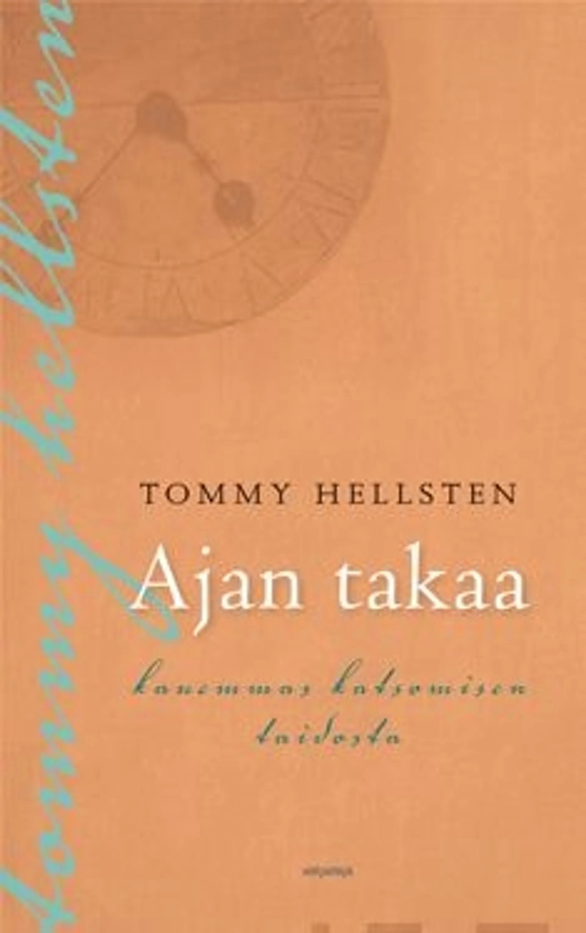 Hellsten, Ajan takaa