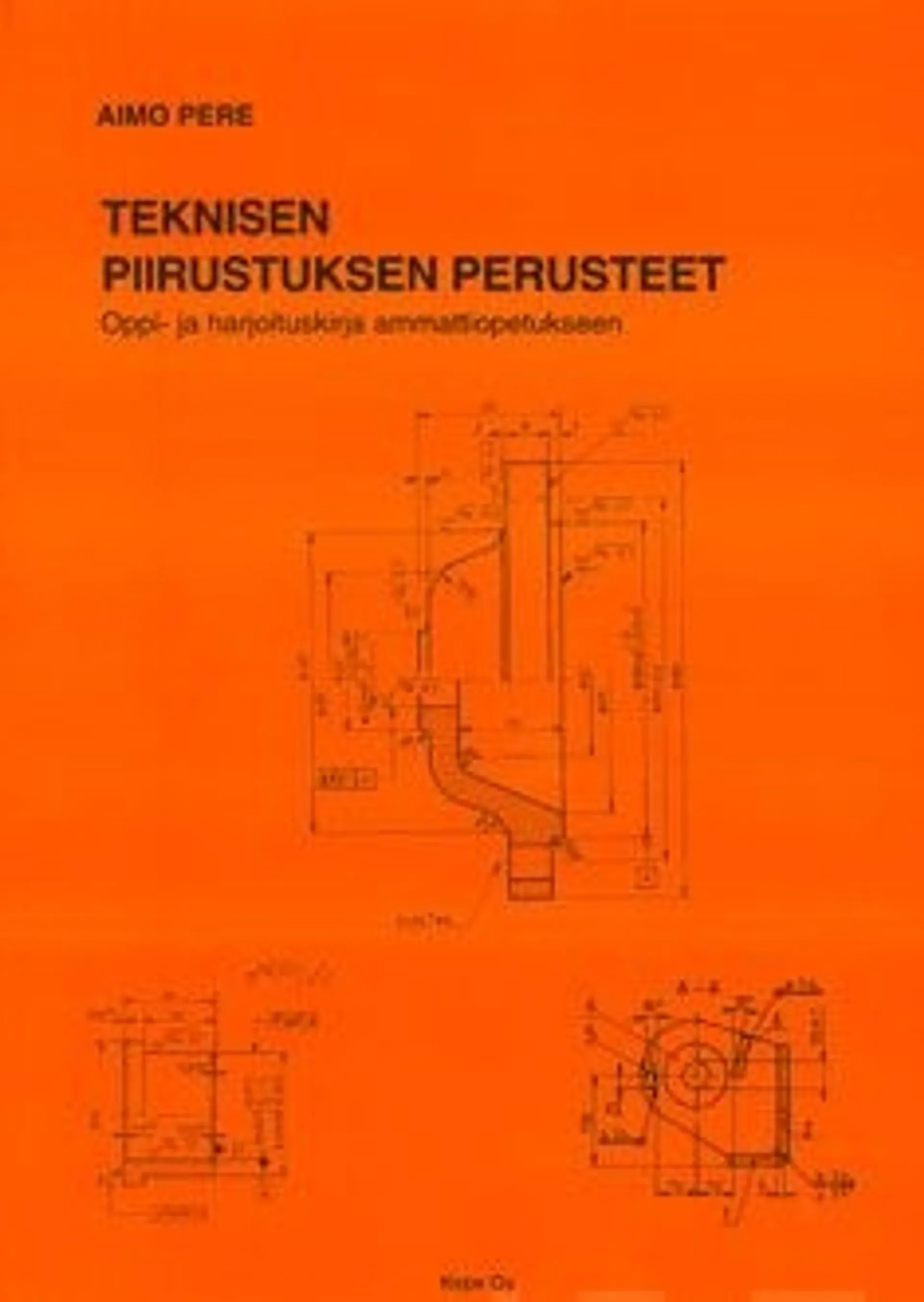 Pere, Teknisen piirustuksen perusteet - oppi- ja harjoituskirja ammattiopetukseen