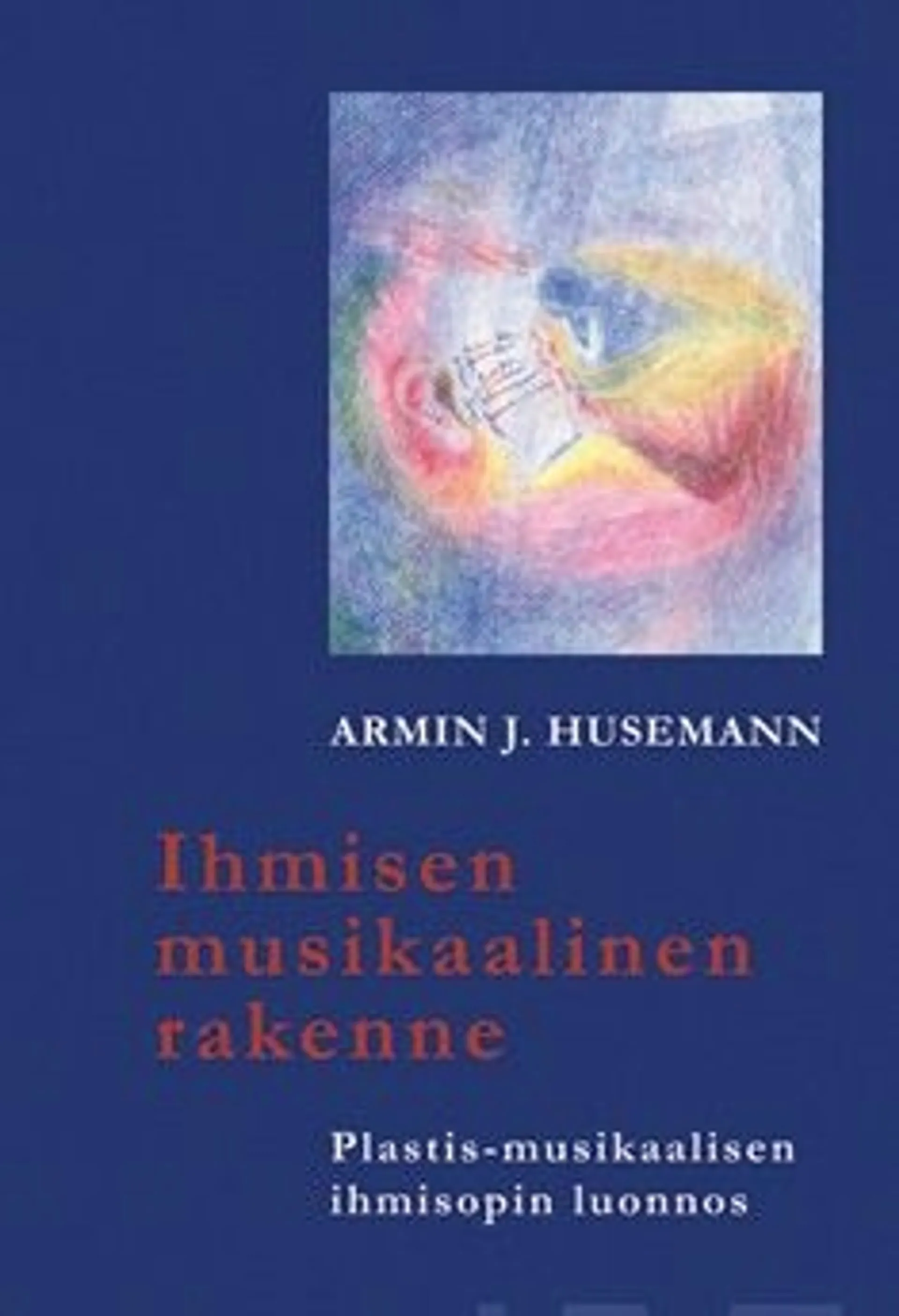 Husemann, Ihmisen musikaalinen rakenne - Plastis-musikaalisen ihmisopin luonnos