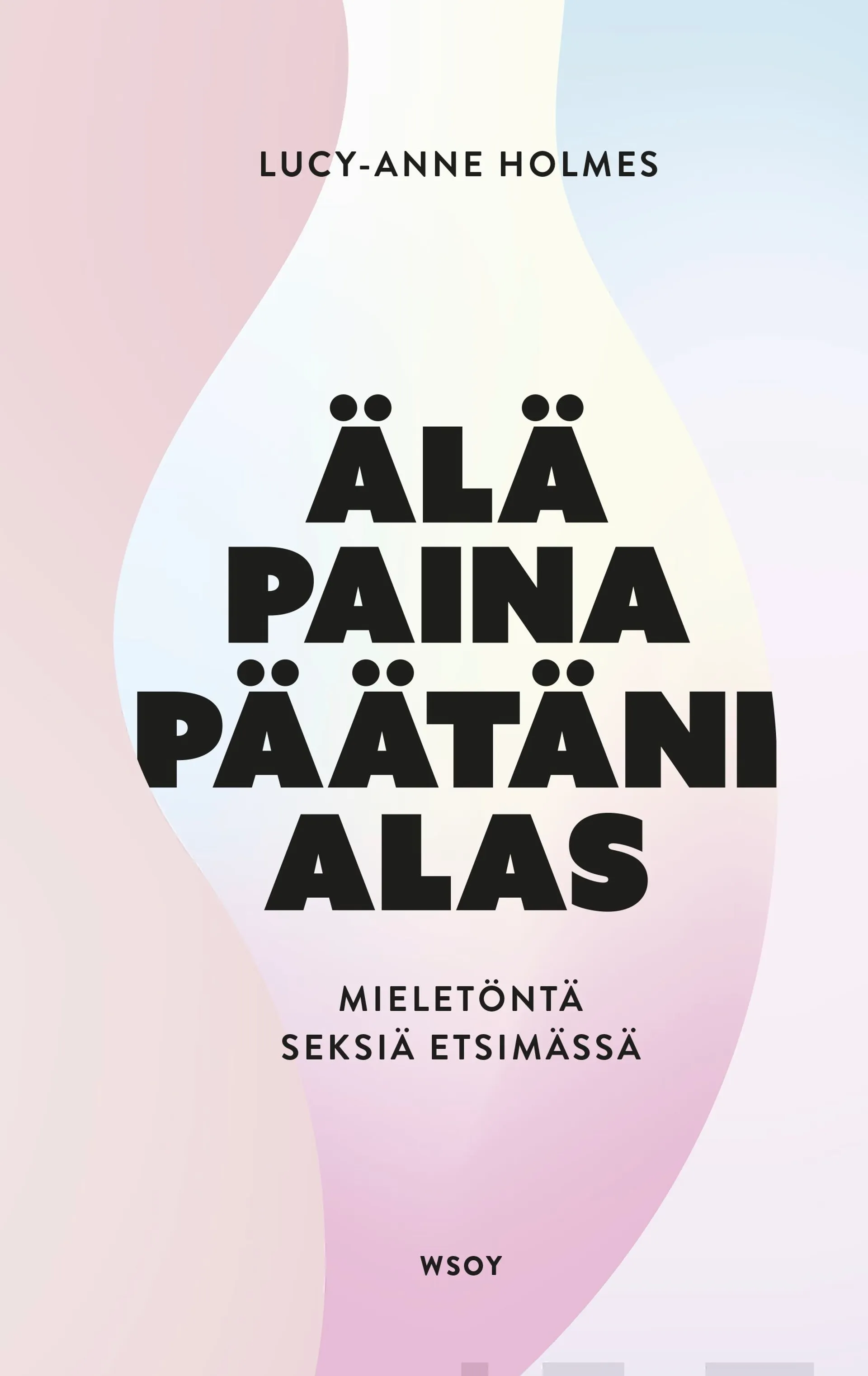 Holmes, Älä paina päätäni alas - Mieletöntä seksiä etsimässä