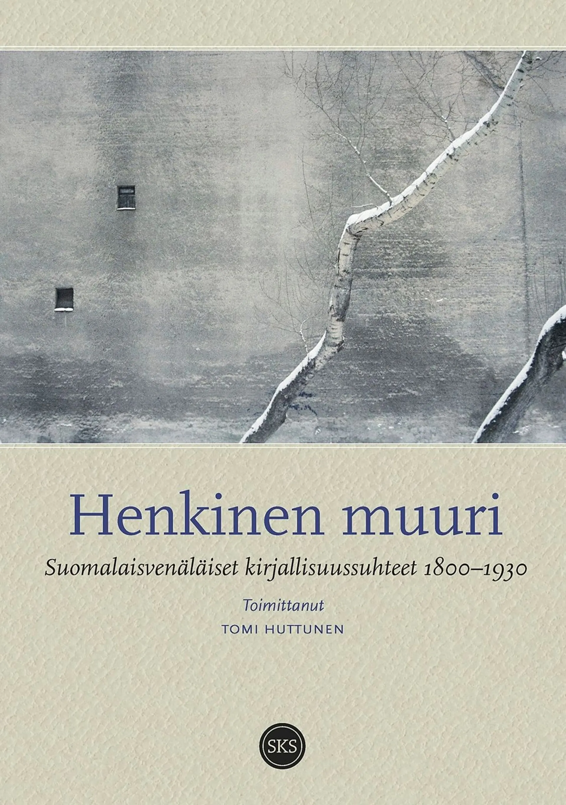 Henkinen muuri - Suomalaisvenäläiset kirjallisuussuhteet 1800–1930