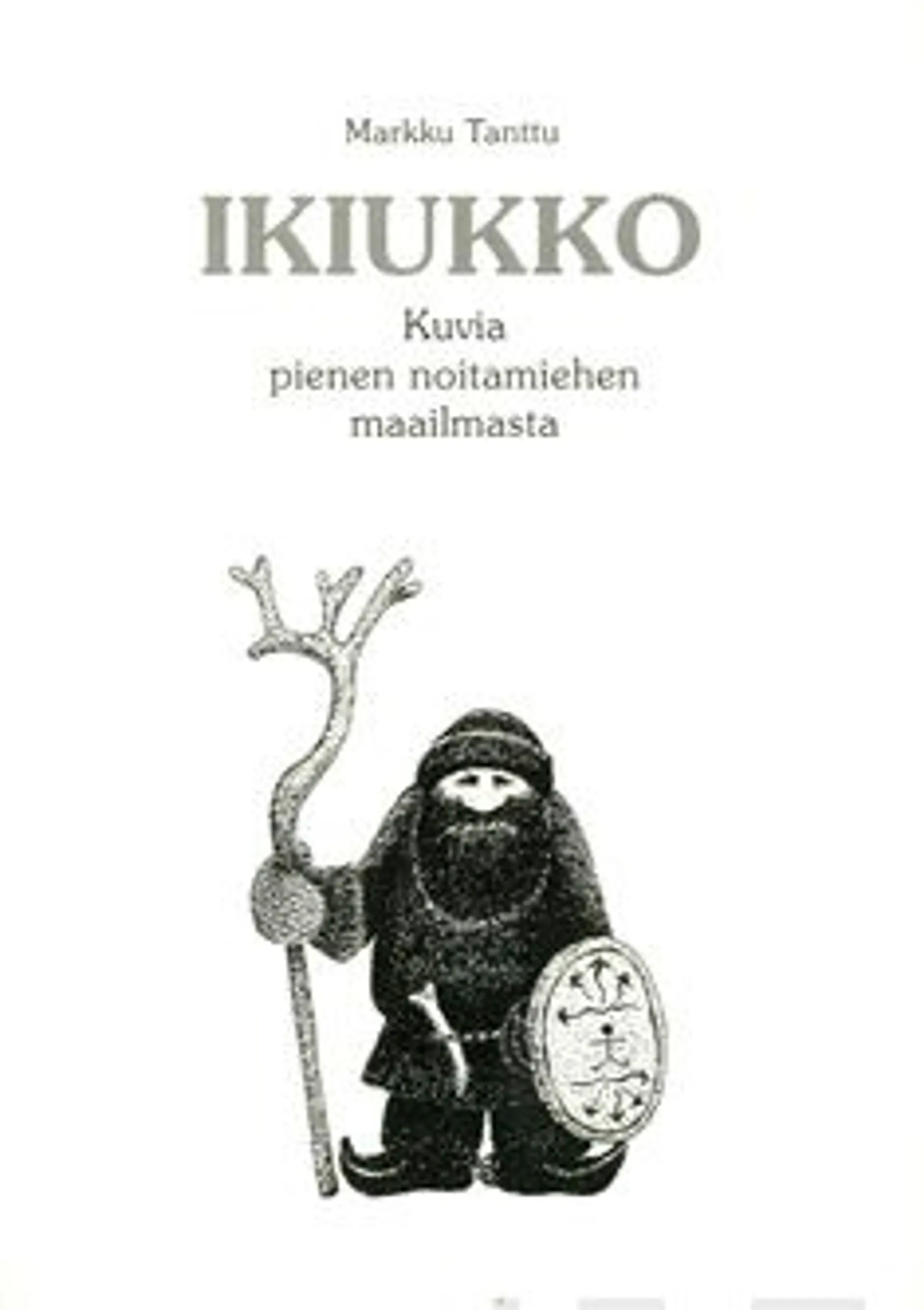 Tanttu, Ikiukko - Kuvia pienen noitamiehen maailmasta