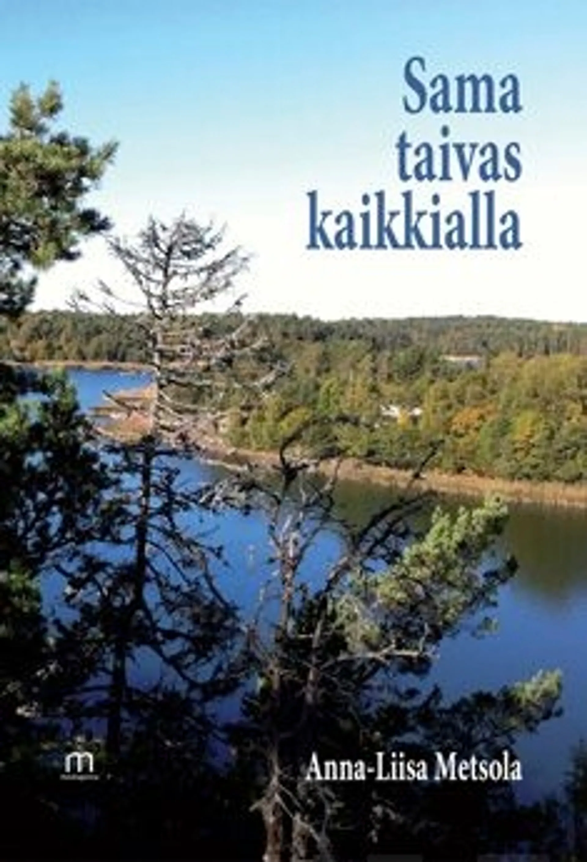 Metsola, Sama taivas kaikkialla