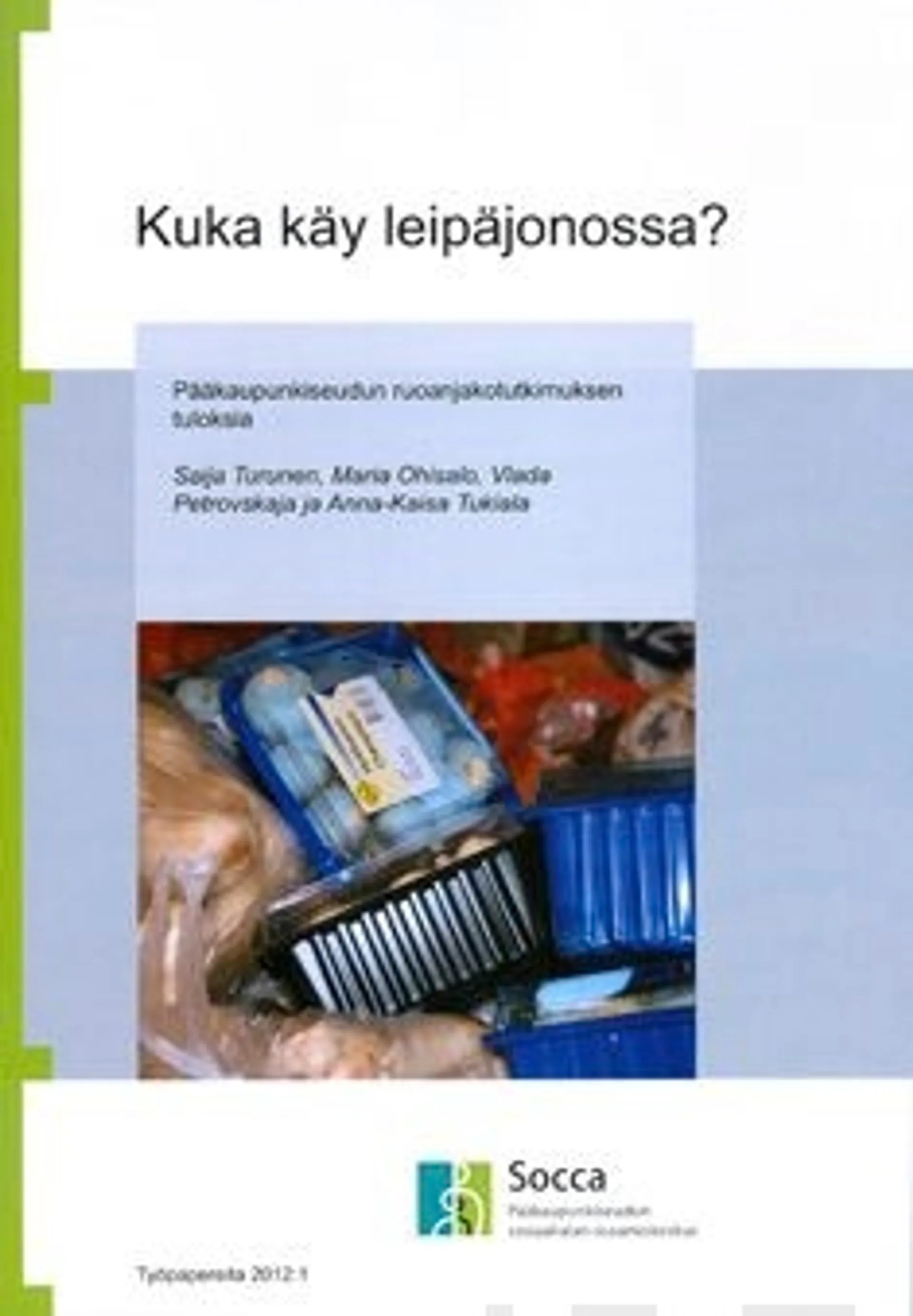 Turunen, Kuka käy leipäjonossa? - pääkaupunkiseudun ruoanjakotutkimuksen tuloksia