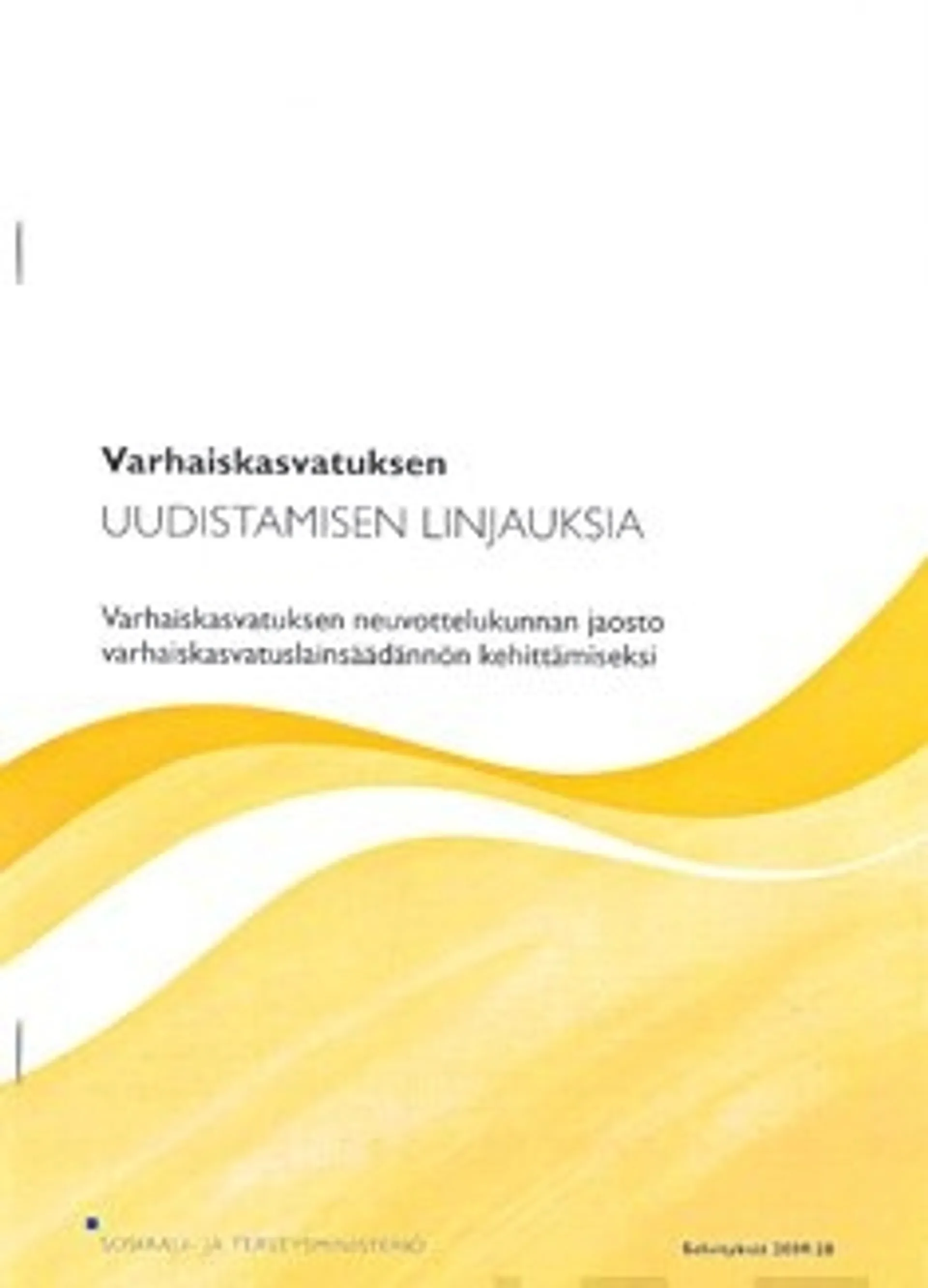 Varhaiskasvatuksen uudistamisen linjauksia