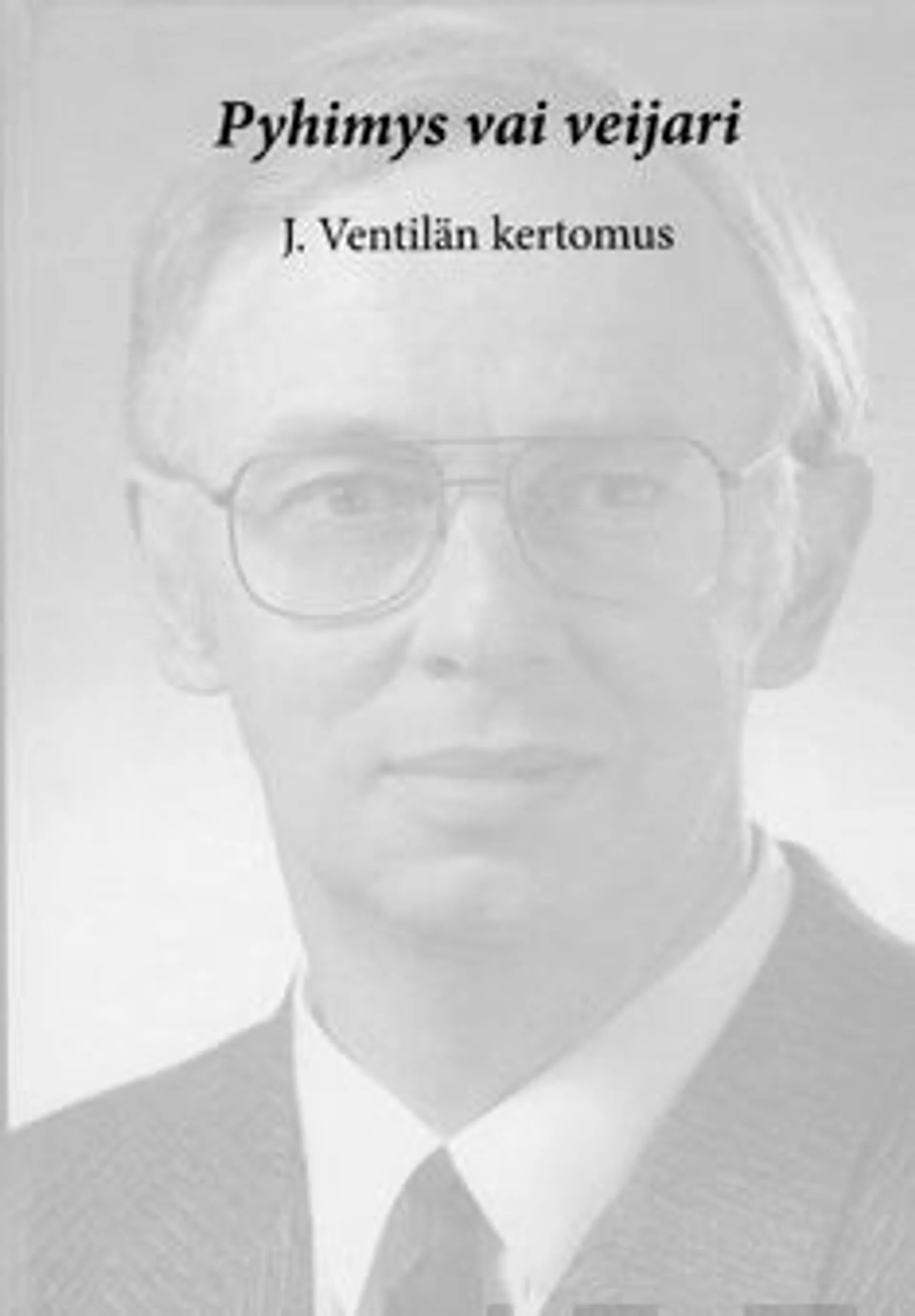 Ventilä, Pyhimys vai veijari - J. Ventilän kertomus