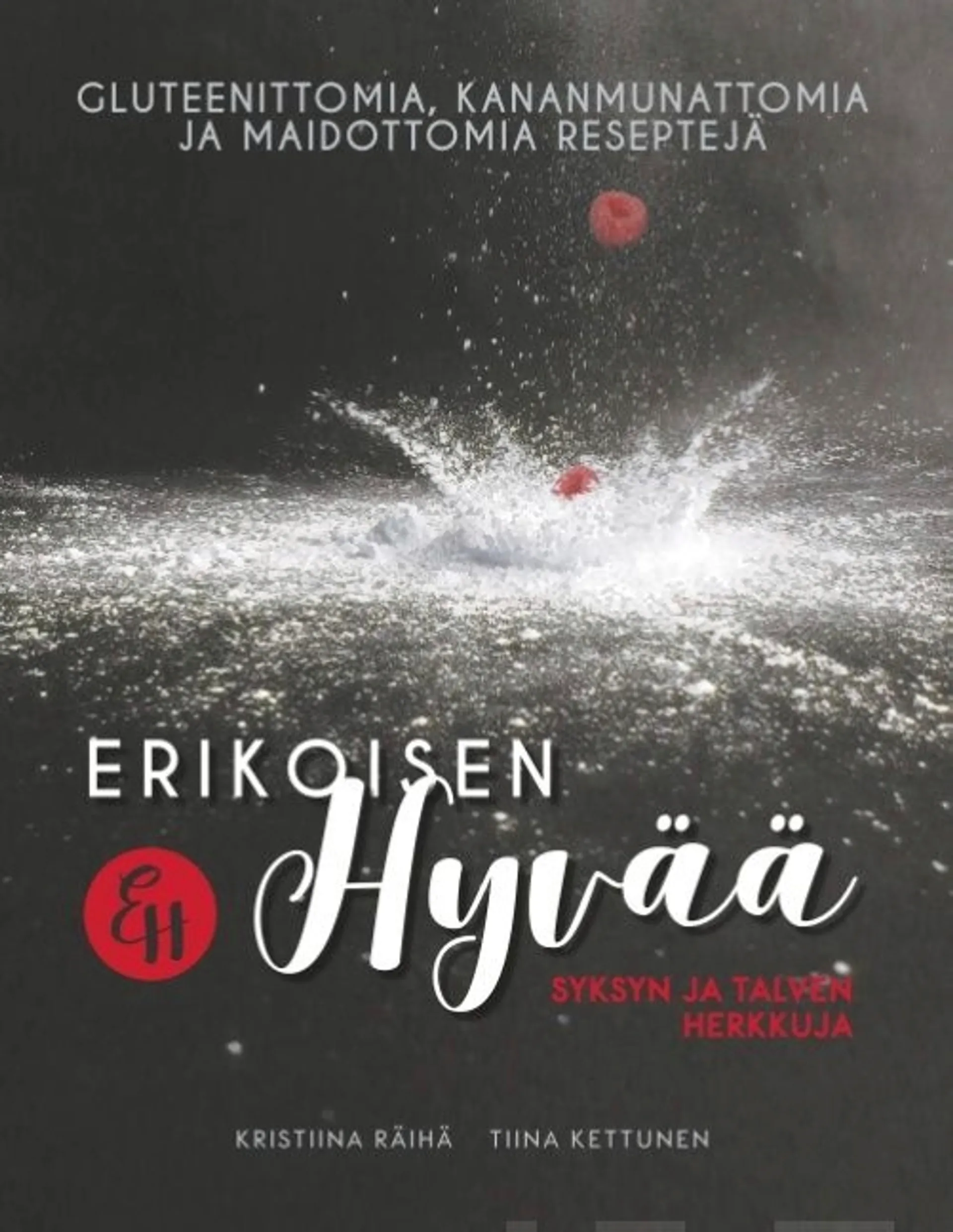 Räihä, Erikoisen Hyvää - Syksyn ja talven herkkuja