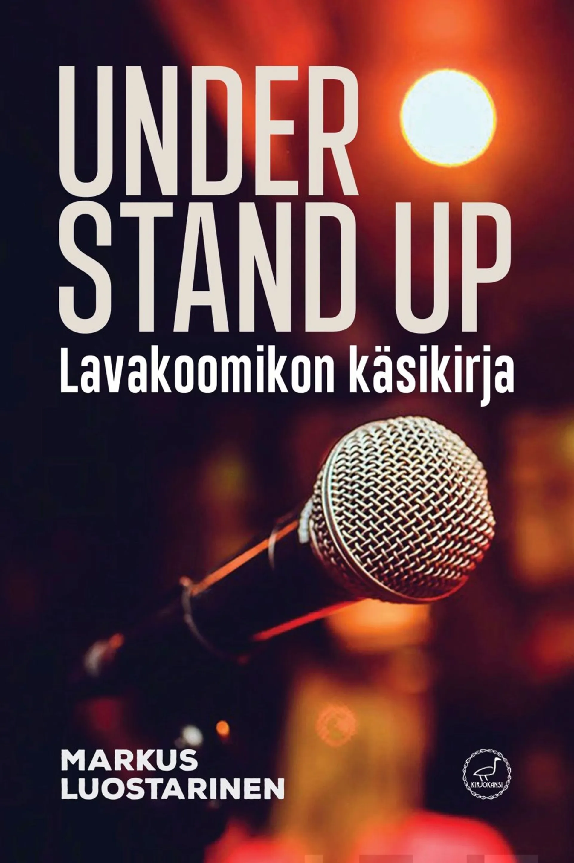 Luostarinen, Under stand up - Lavakoomikon käsikirja