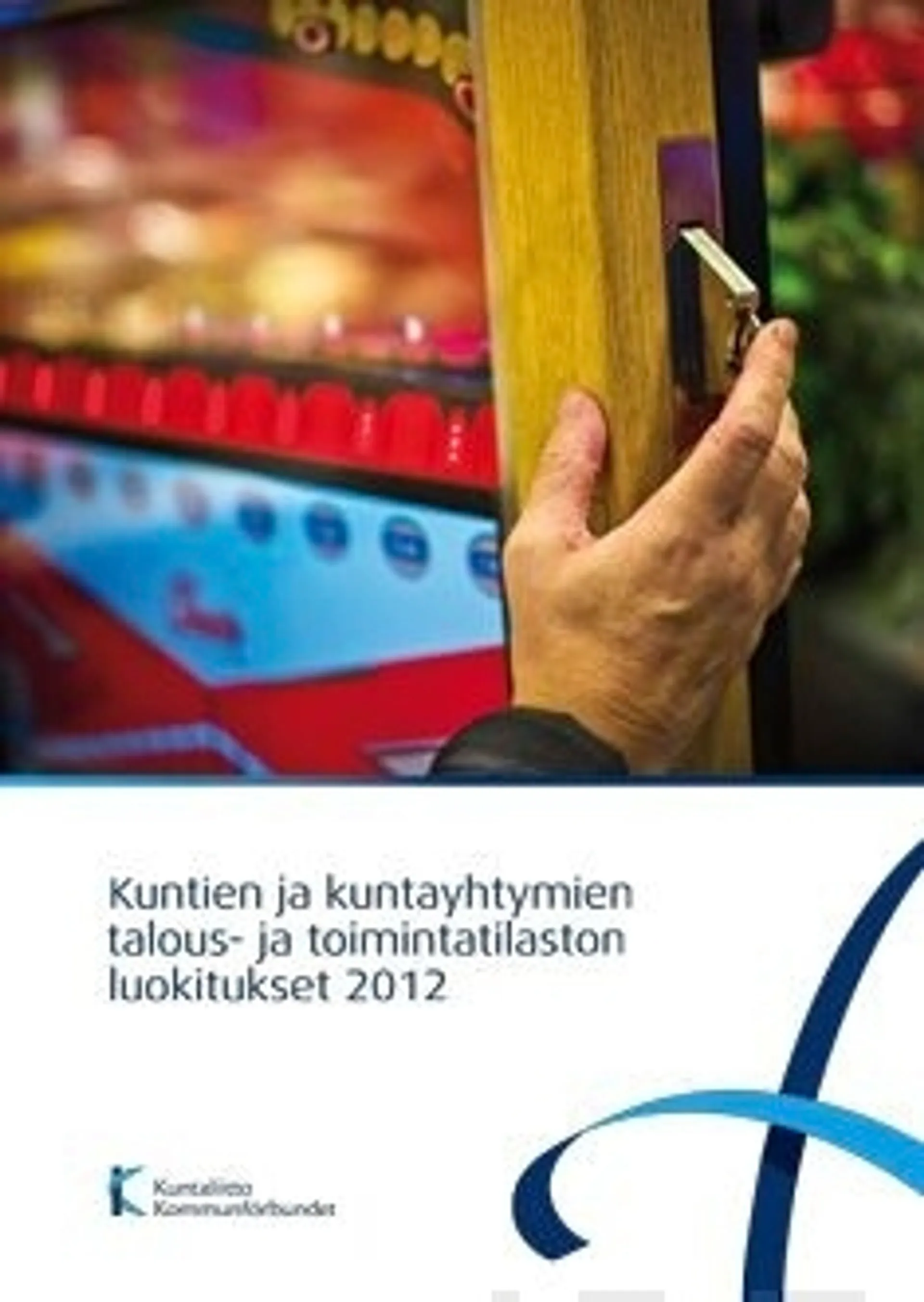 Kuntien ja kuntayhtymien talous- ja toimintatilaston luokitukset 2012