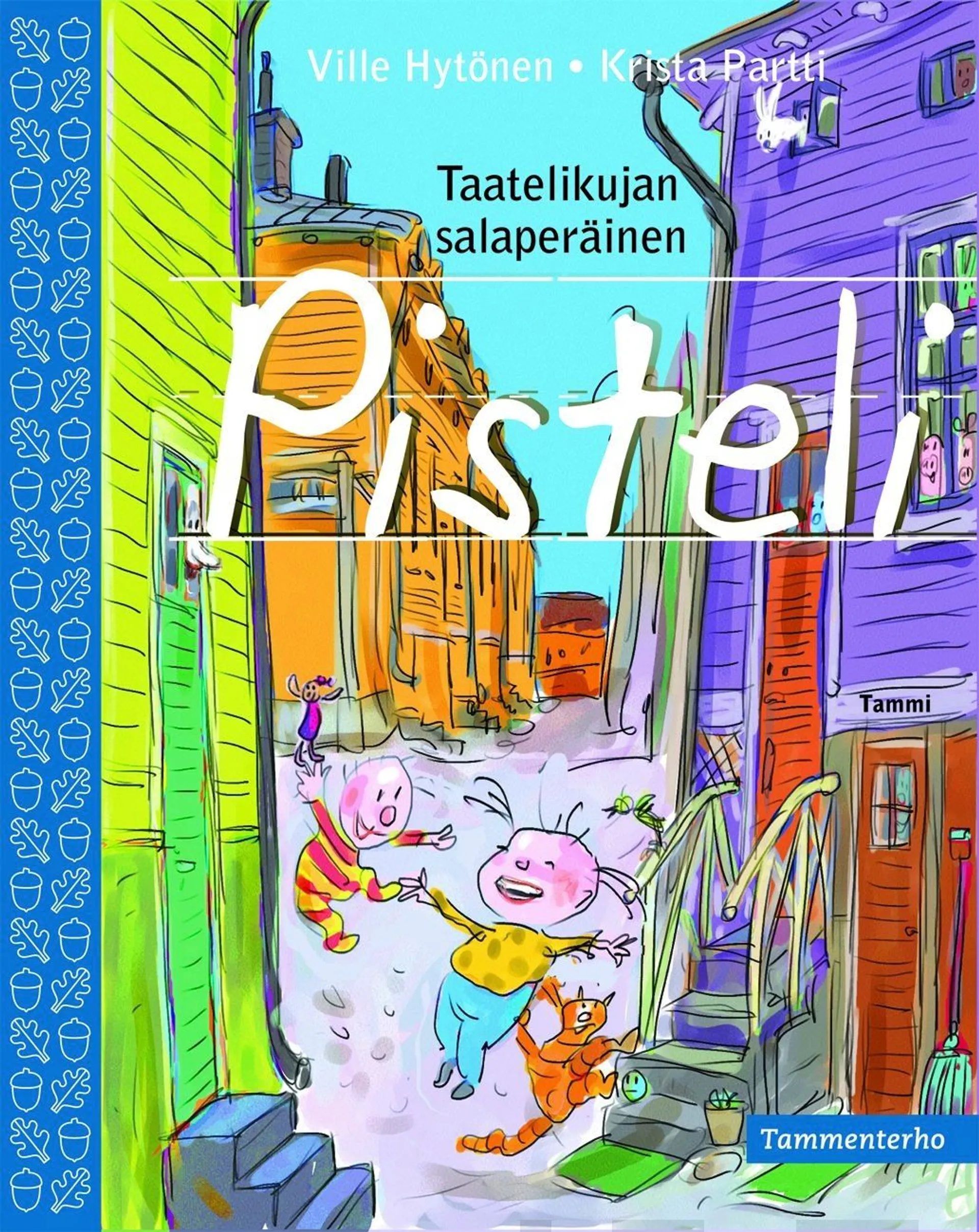 Hytönen, Taatelikujan salaperäinen Pisteli