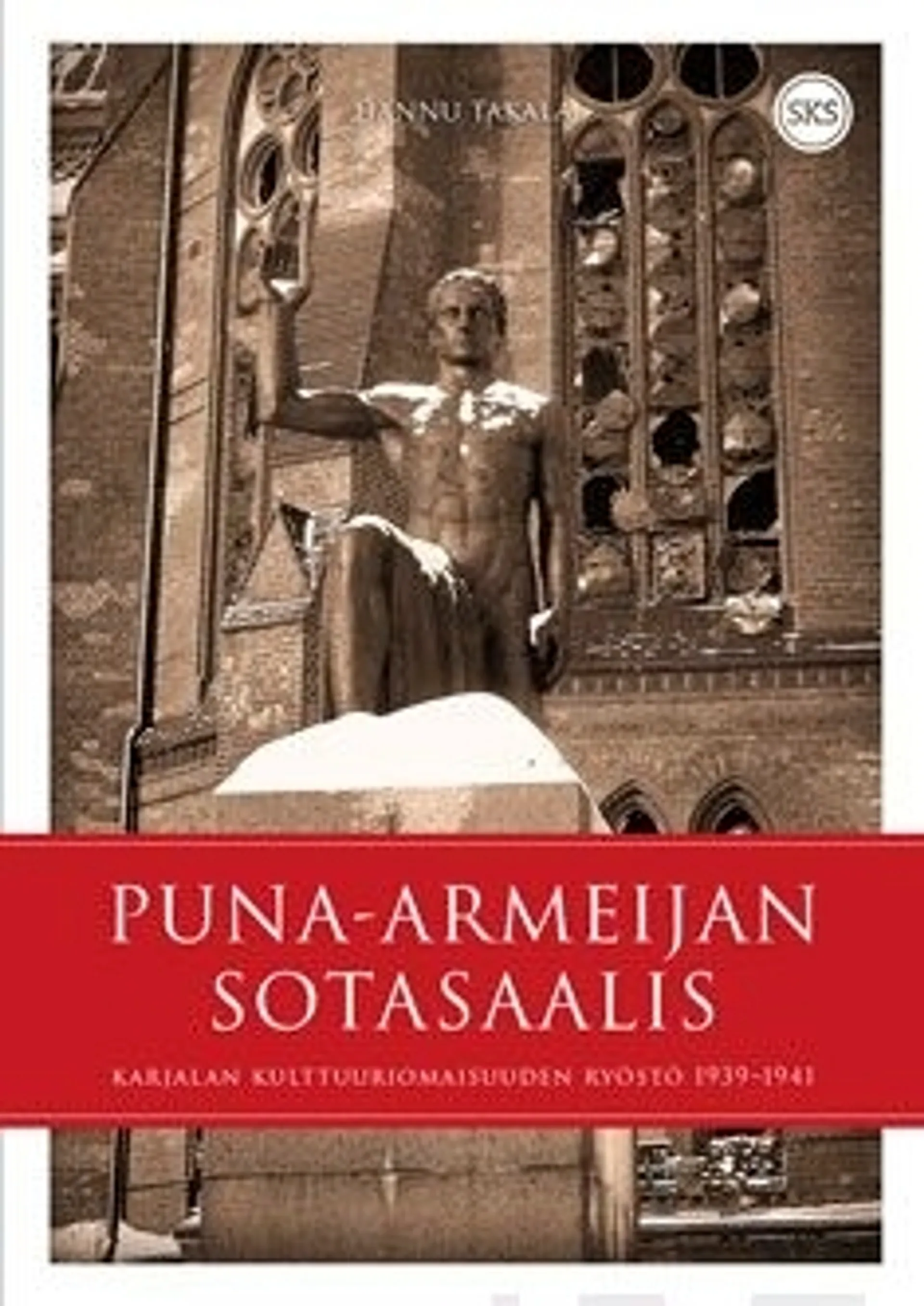 Takala, Puna-armeijan sotasaalis - Karjalan kulttuuriomaisuuden ryöstö 1939-1941