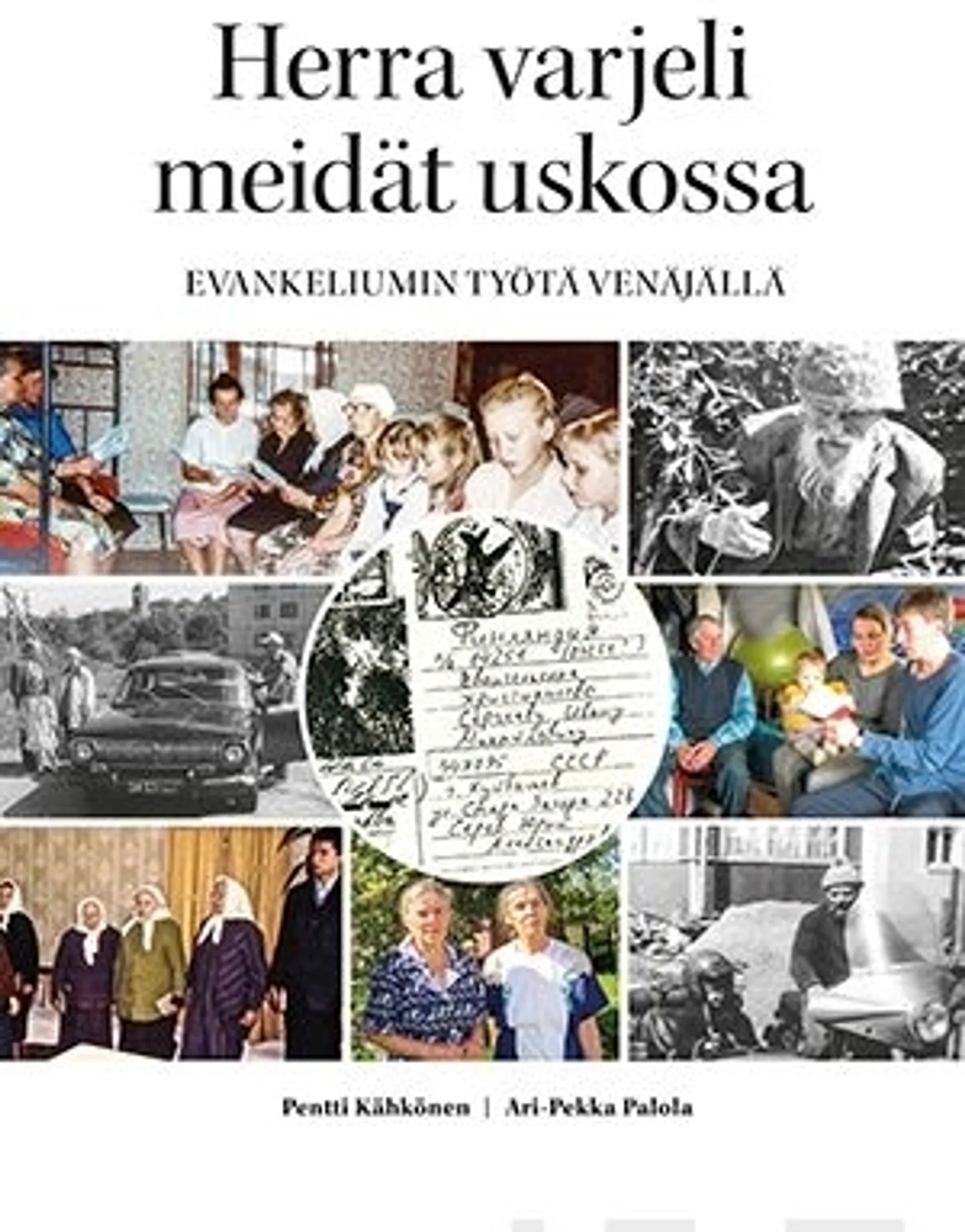 Kähkönen, Herra varjeli meidät uskossa - Evankeliumin työtä Venäjällä