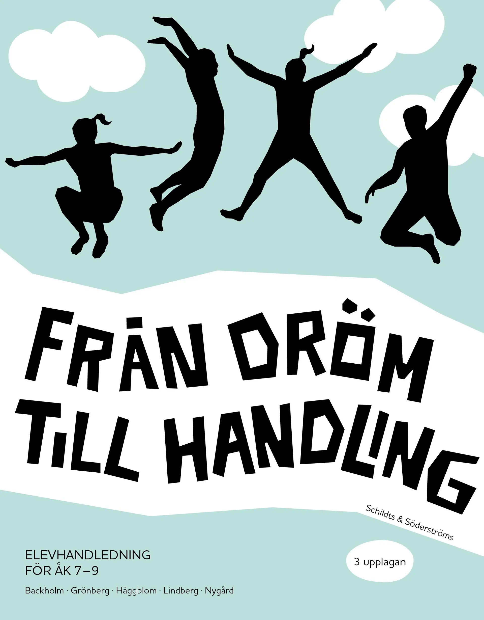 Backholm, Från dröm till handling - Elevhandledning 7-9