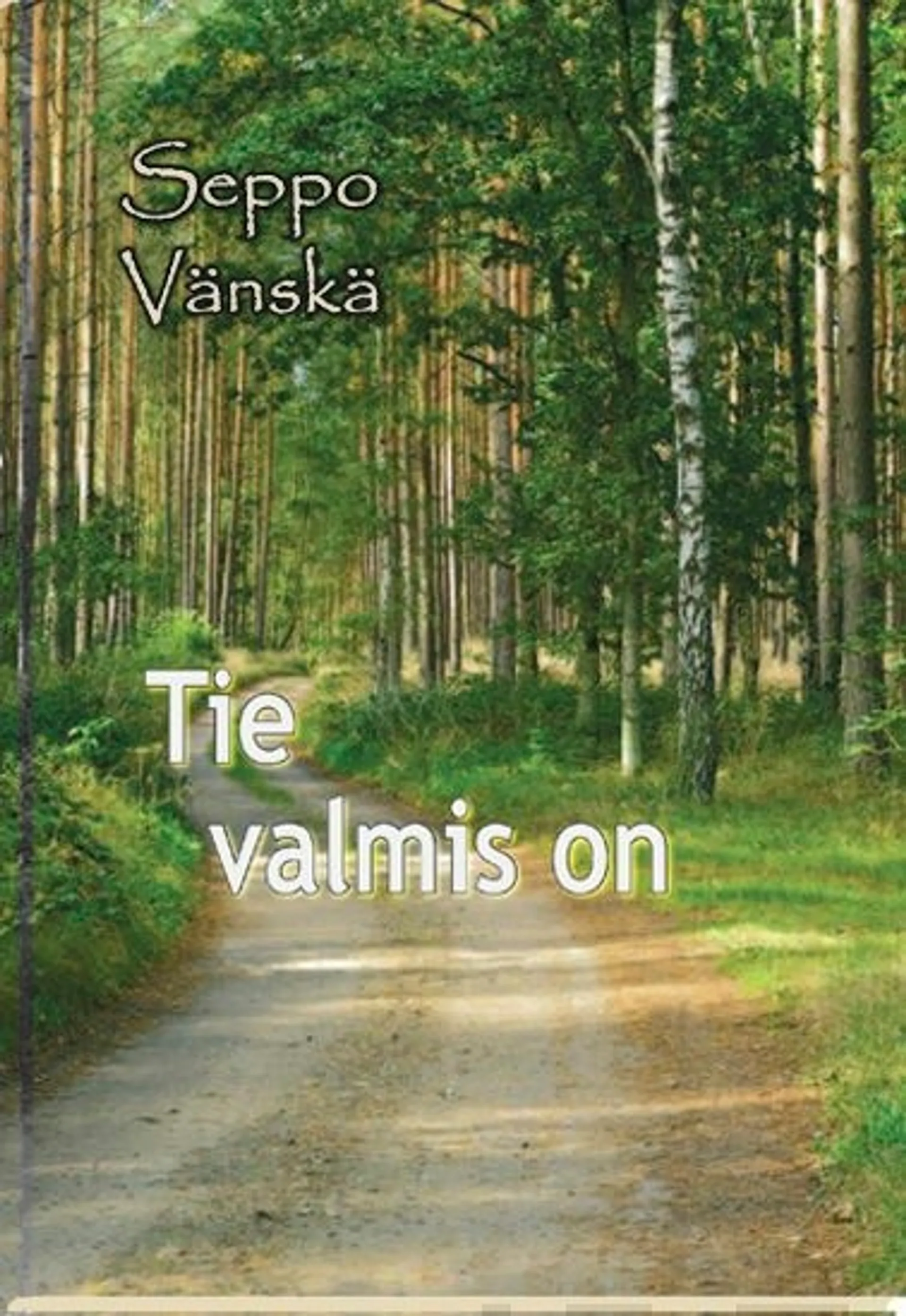 Vänskä, Tie valmis on