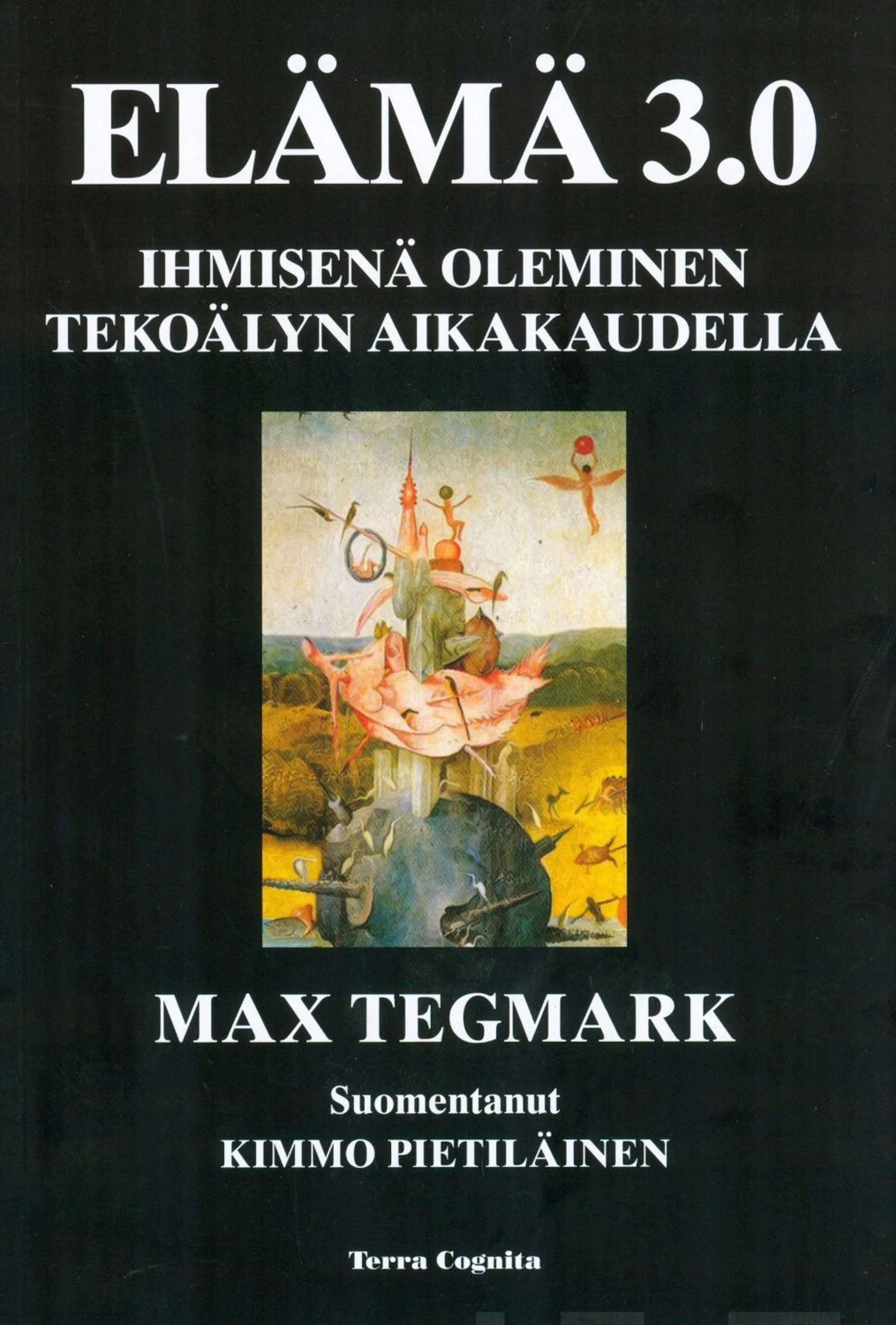 Tegmark, Elämä 3.0 - Ihmisenä oleminen tekoälyn aikakaudella