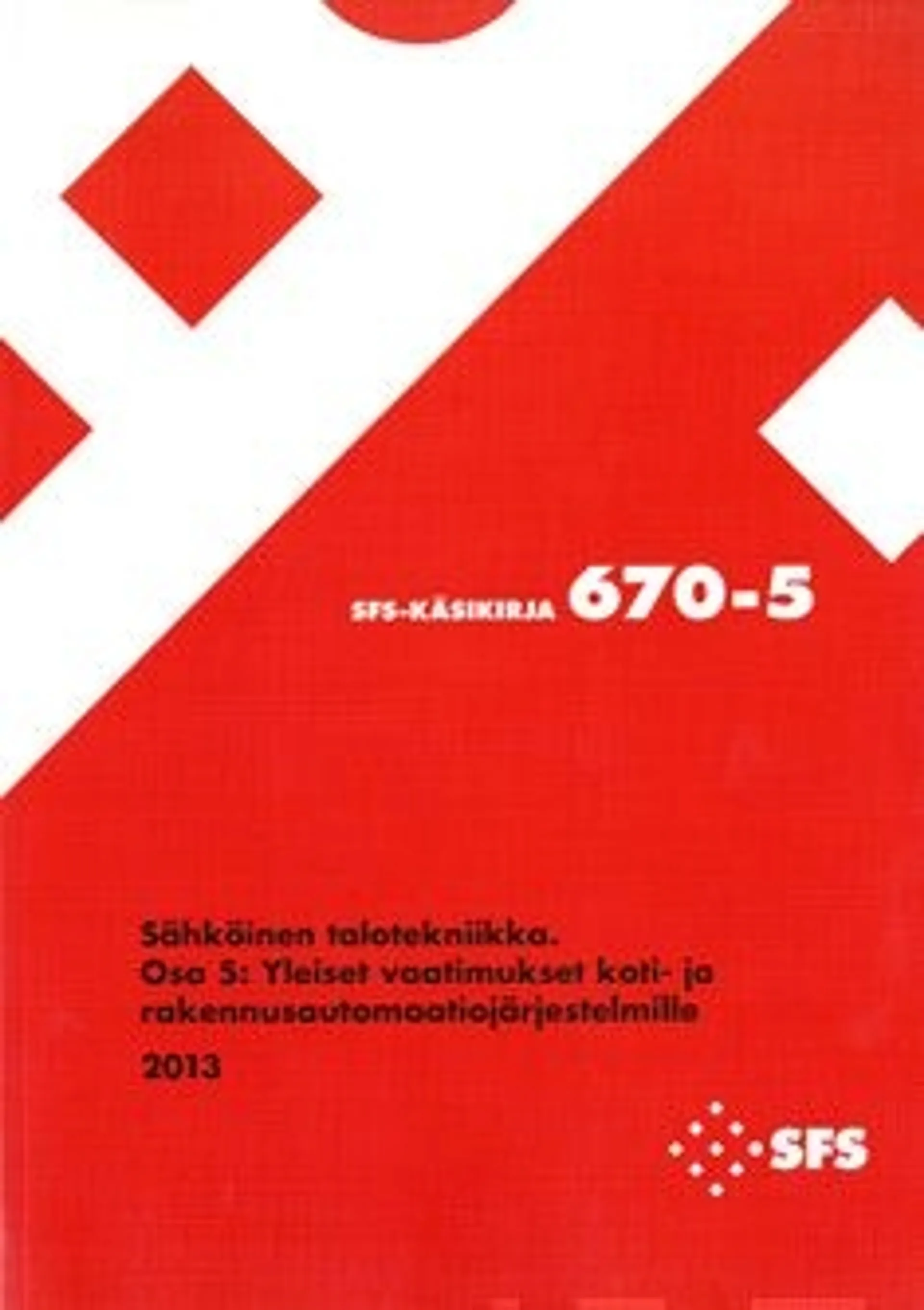 Sähköinen talotekniikka - electronic building engineering - osa 5: yleiset vaatimukset koti- ja rakennusautomaatiojärjestelmille - general requirements for home and building automation systems