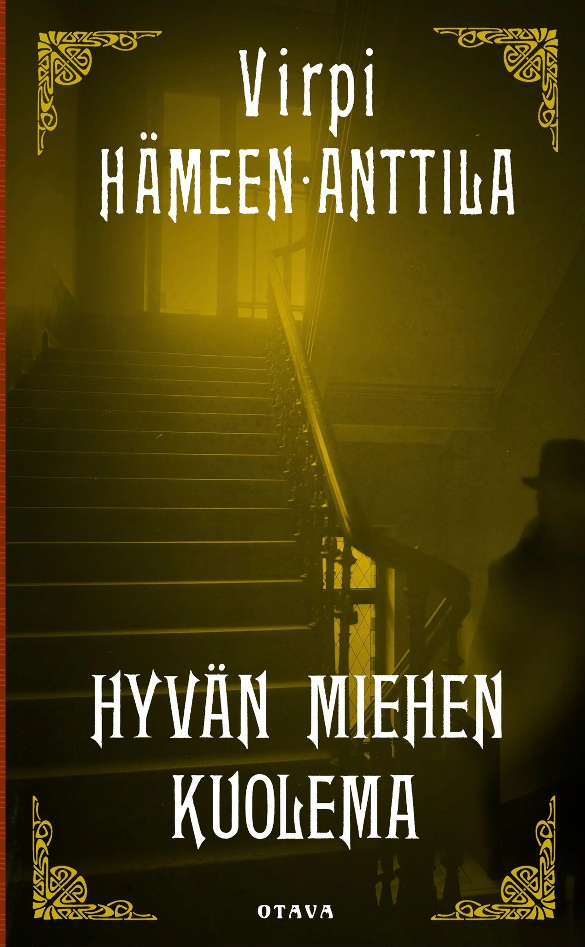 Hämeen-Anttila, Hyvän miehen kuolema