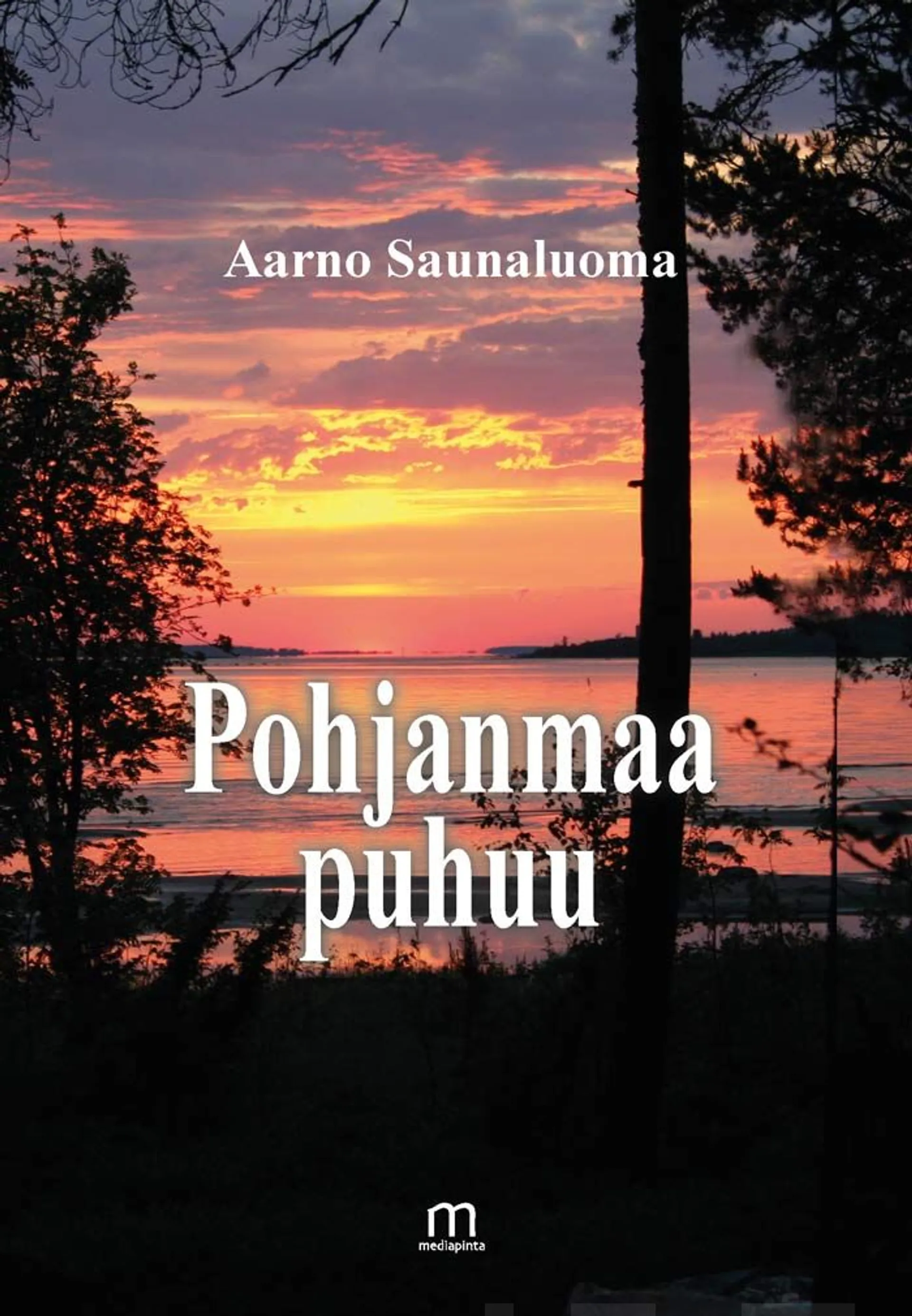 Saunaluoma Aarno, Pohjanmaa puhuu