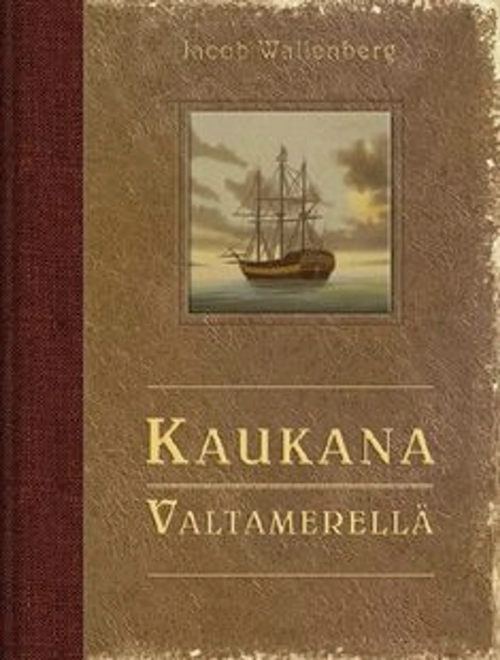 Wallenberg, Kaukana valtamerellä - Finland-laivan purjehdus Kiinaan 1769-70