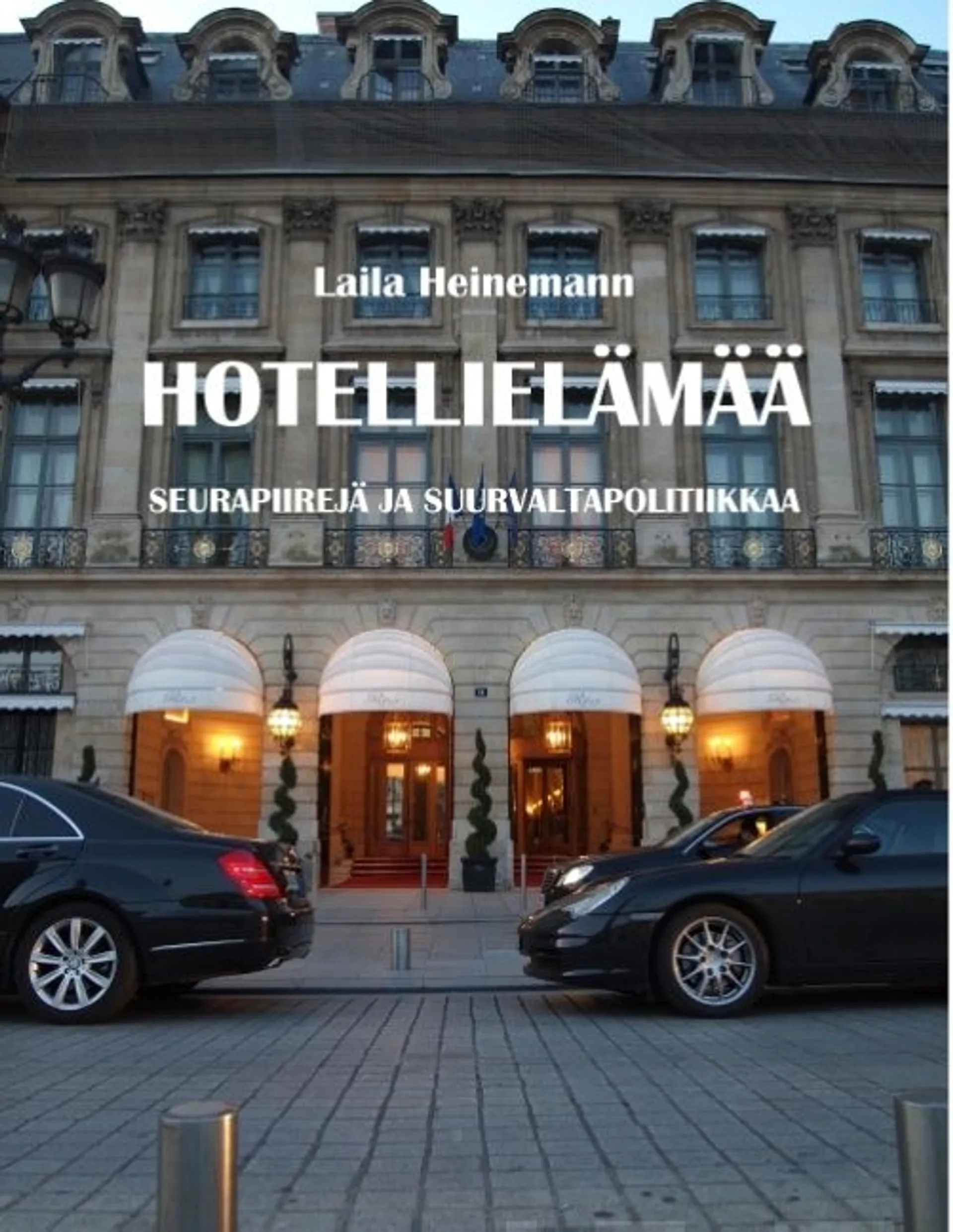 Heinemann, Hotellielämää - Seurapiirejä ja suurvaltapolitiikkaa