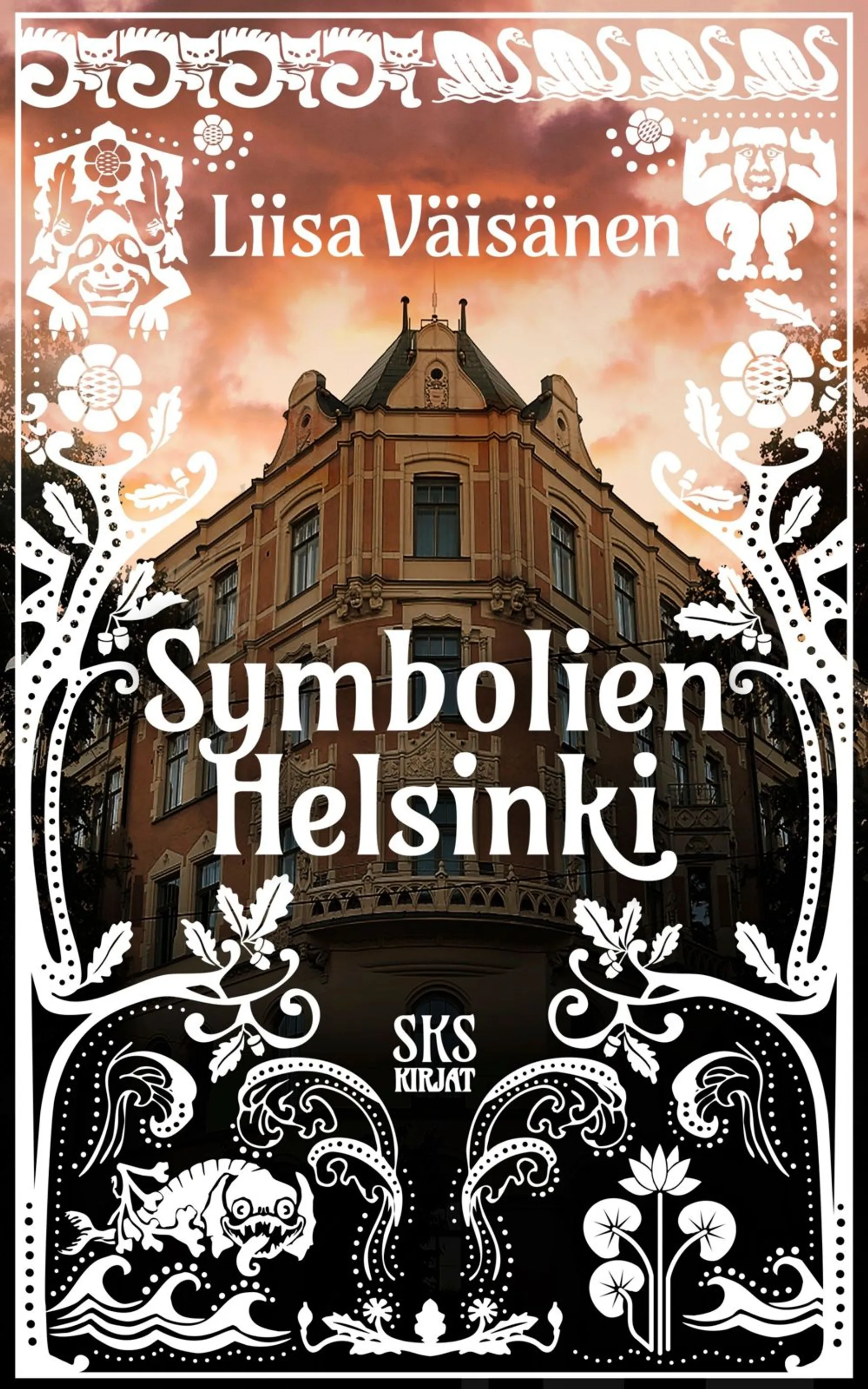 Väisänen, Symbolien Helsinki - Opas pääkaupungin salaisuuksiin
