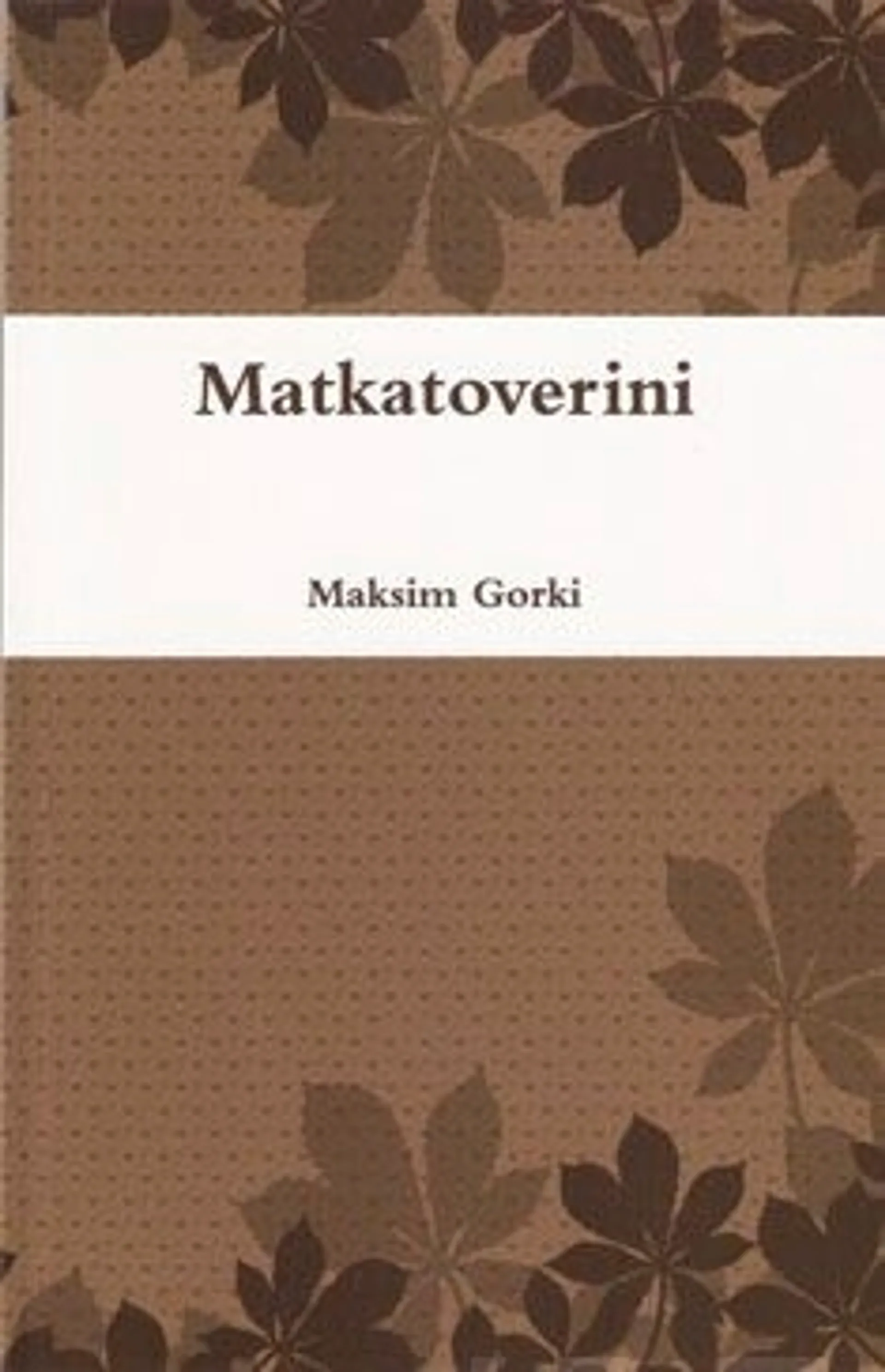 Gorki, Matkatoverini