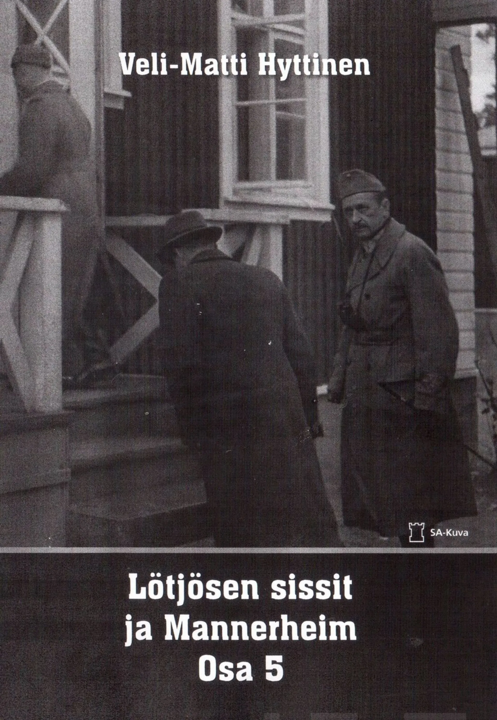 Hyttinen veli-Matti, Lötjösen sissit ja Mannerheim, osa 5